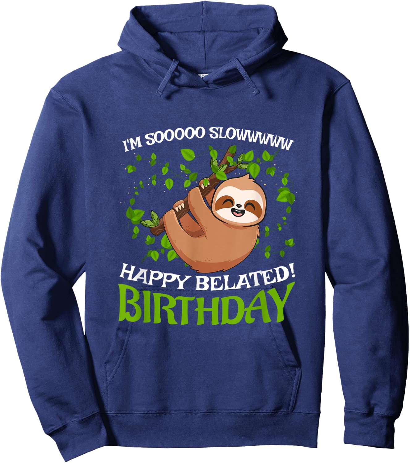 I'm Sooo Slowww Happy Belated Birthday Funny Slot Lover Hoodie - Hoodie | Navy