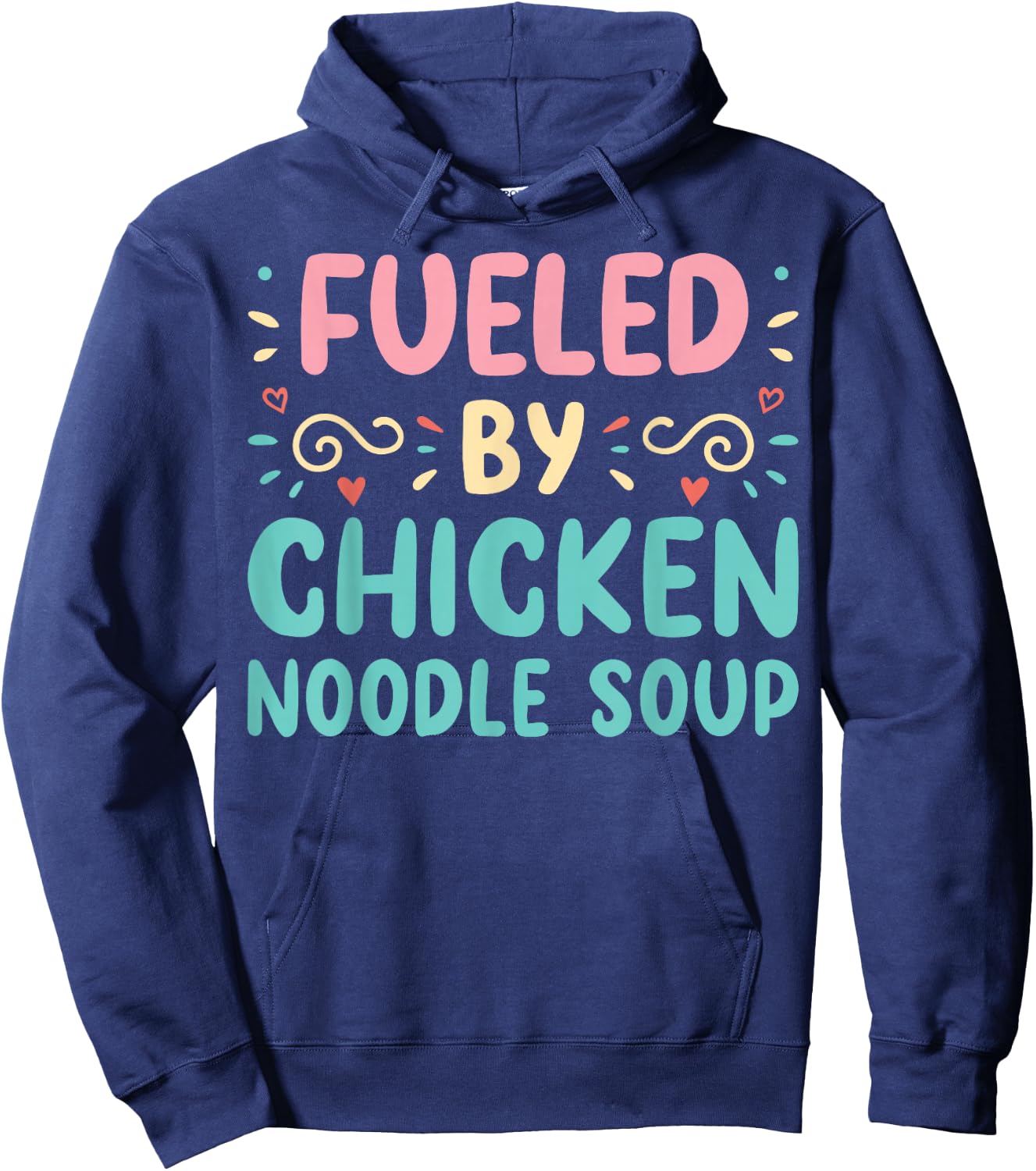 Funny Food Lover Fueled By Chicken Noodle Soup Hoodie - Hoodie | Navy