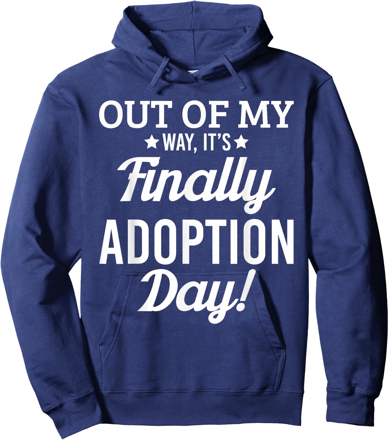 Finally its Adoption Day Family Foster Love & T Shirt Design Hoodie - Hoodie | Navy