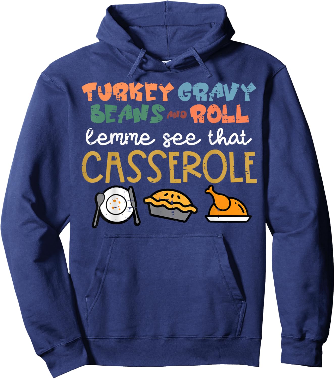 Thanksgiving Turkey Gravy Beans Roll Casserole Women Kid Men Hoodie - Hoodie | Navy