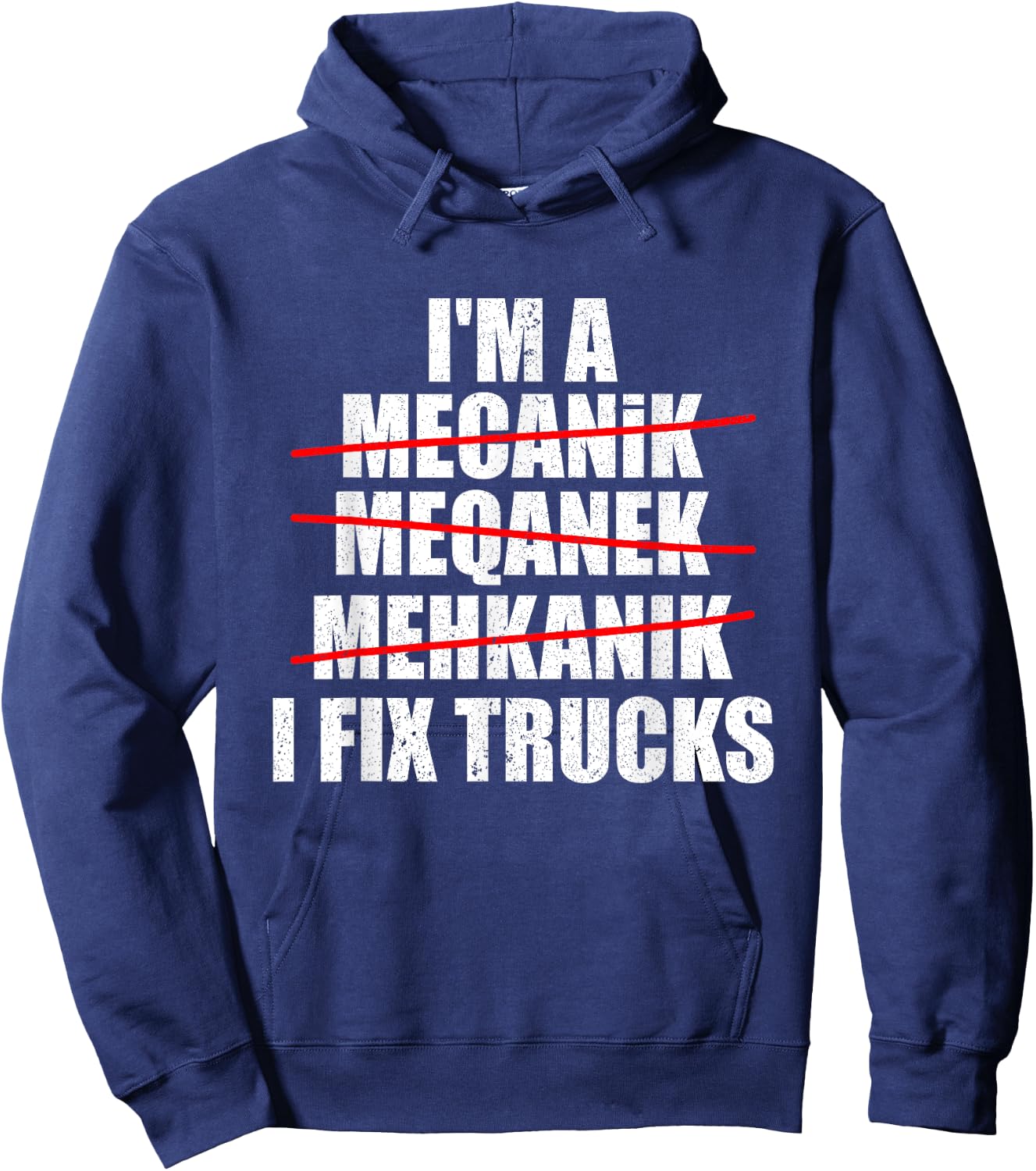 I'm A Mechanic I Fix TRUCKS Funny TRUCK Mechanic Hoodie - Hoodie | Navy