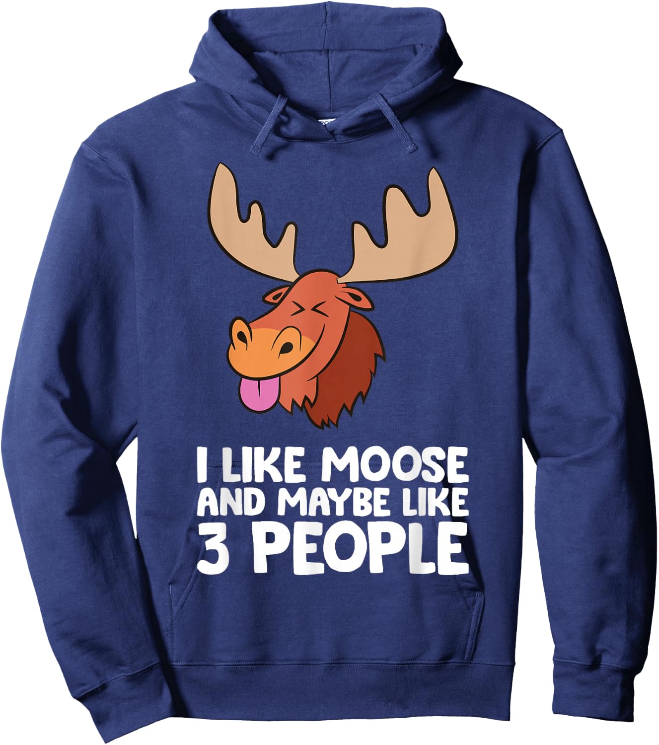 I Like Moose And Maybe Like 3 People Moose Hoodie - Hoodie | Navy