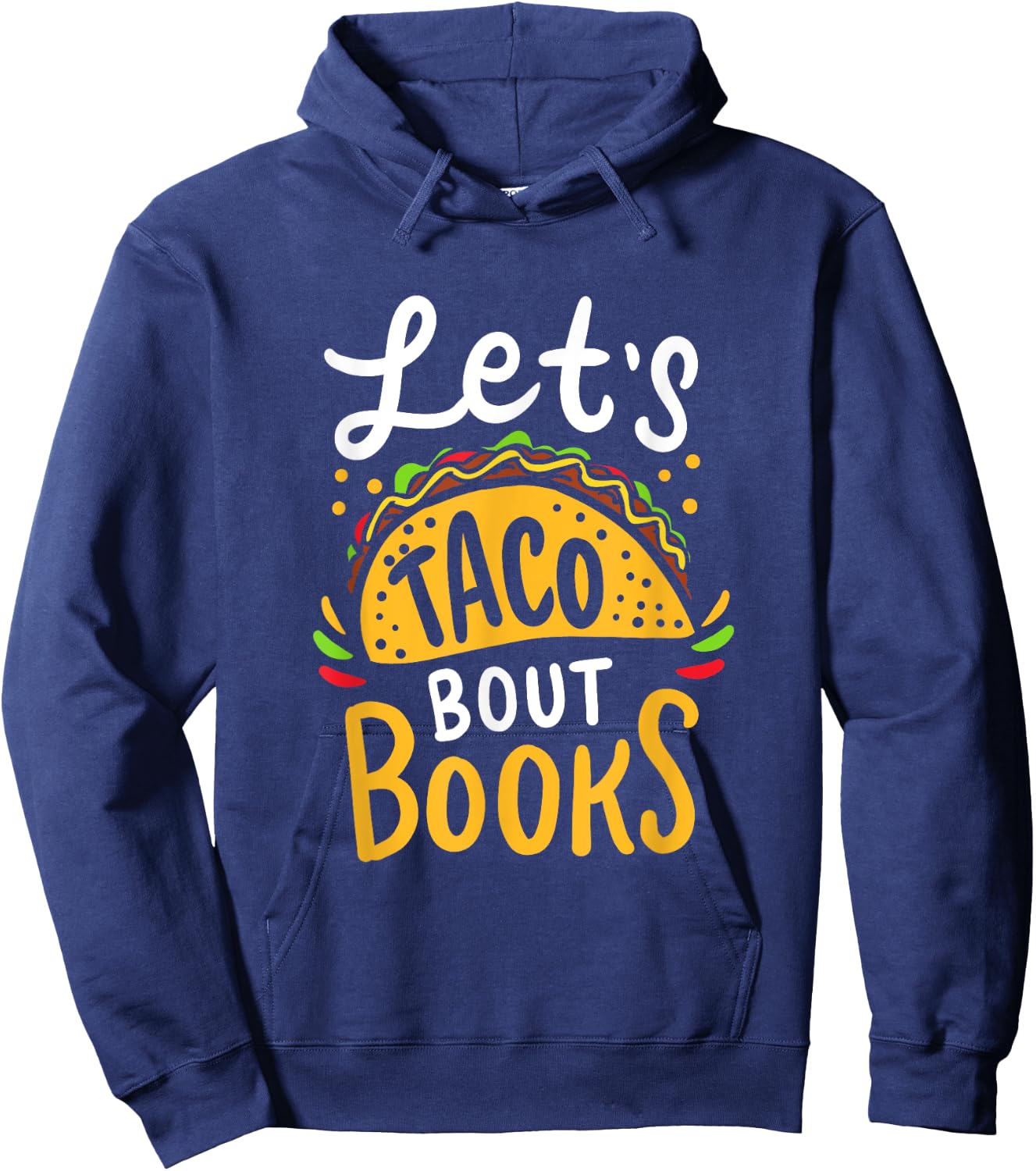 Let's Taco About Books Funny Mexican Pun Bookworm Hoodie - Hoodie | Navy