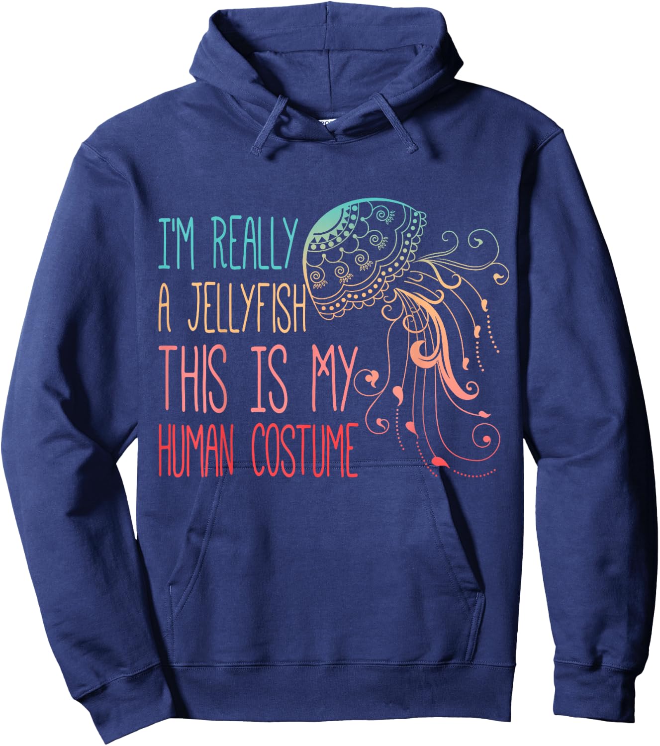 Funny Shirt This Is My Human Costume I'm Really A Jellyfish Hoodie - Hoodie | Navy