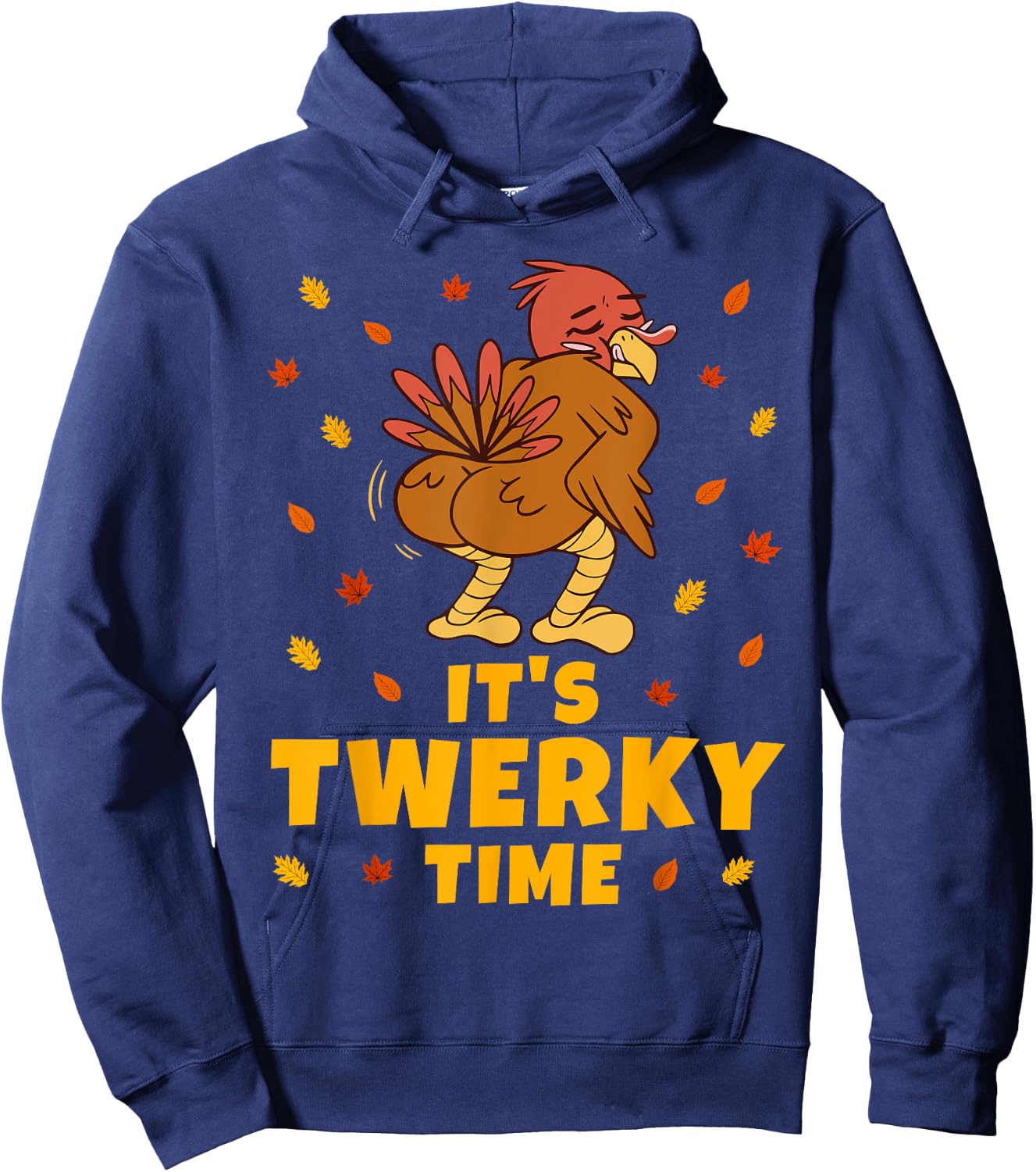 Turkey Butt Funny Thanksgiving It's Twerky Time Twerk Dance Hoodie - Hoodie | Navy