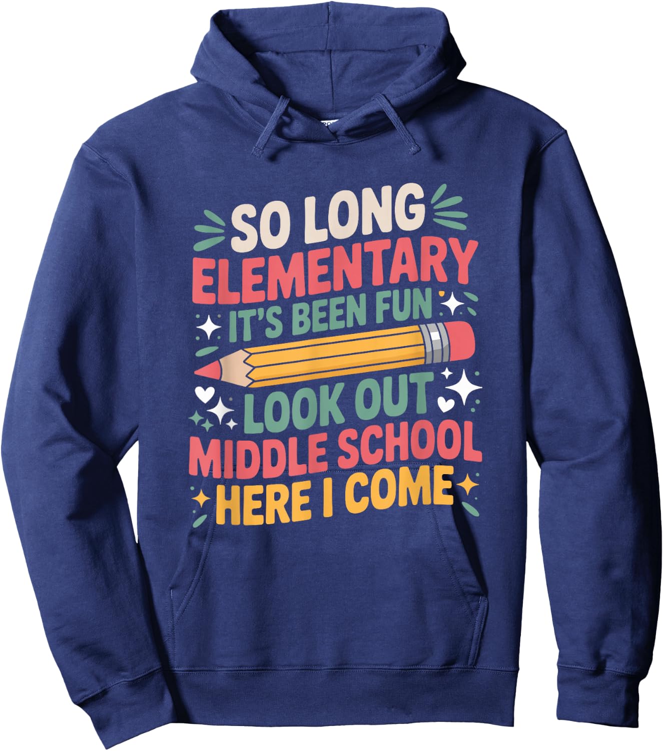 Middle Schooler, So Long Elementary School It's Been Fun Hoodie - Hoodie | Navy