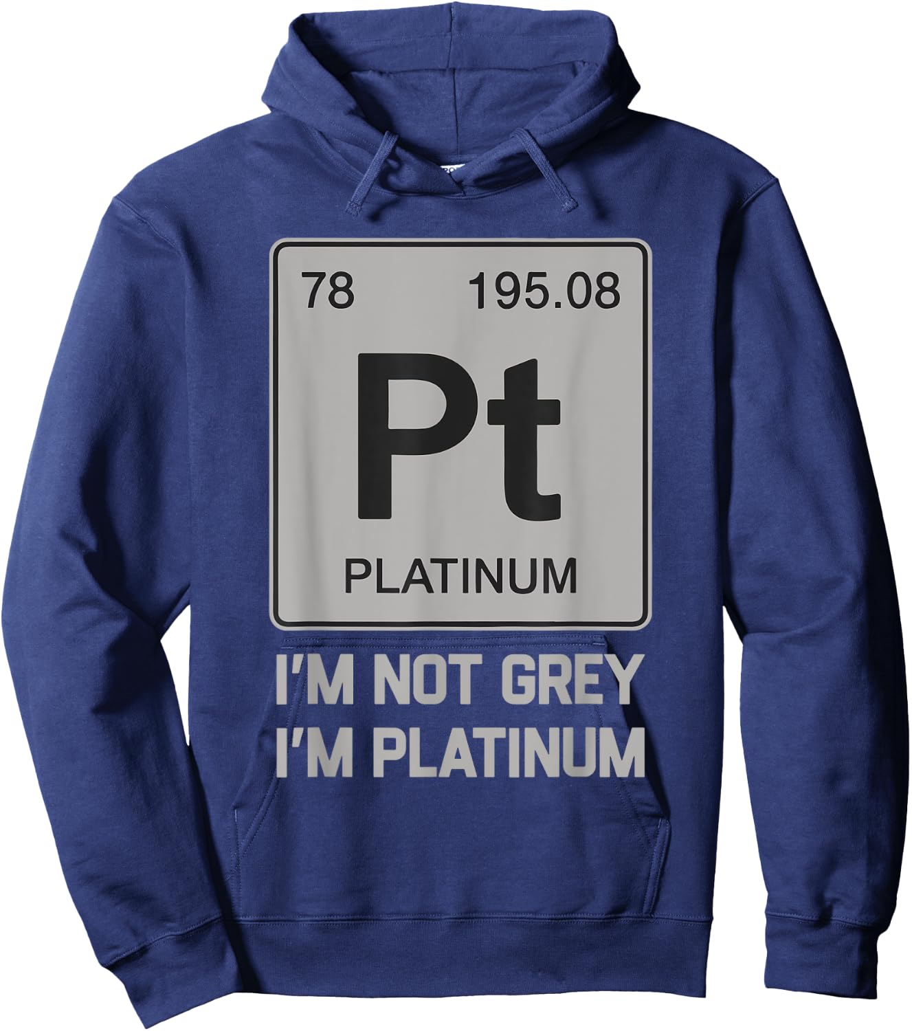 I'm Not Grey I'm Platinum Classic Birthday Platinum Symbol Hoodie - Hoodie | Navy