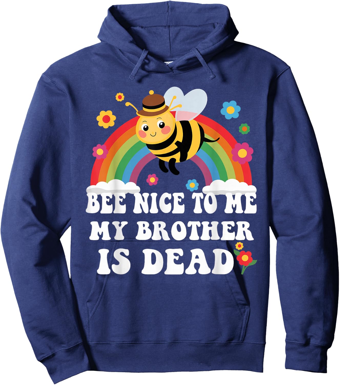 Bee Nice To Me My Brother Is Dead Hoodie - Hoodie | Navy