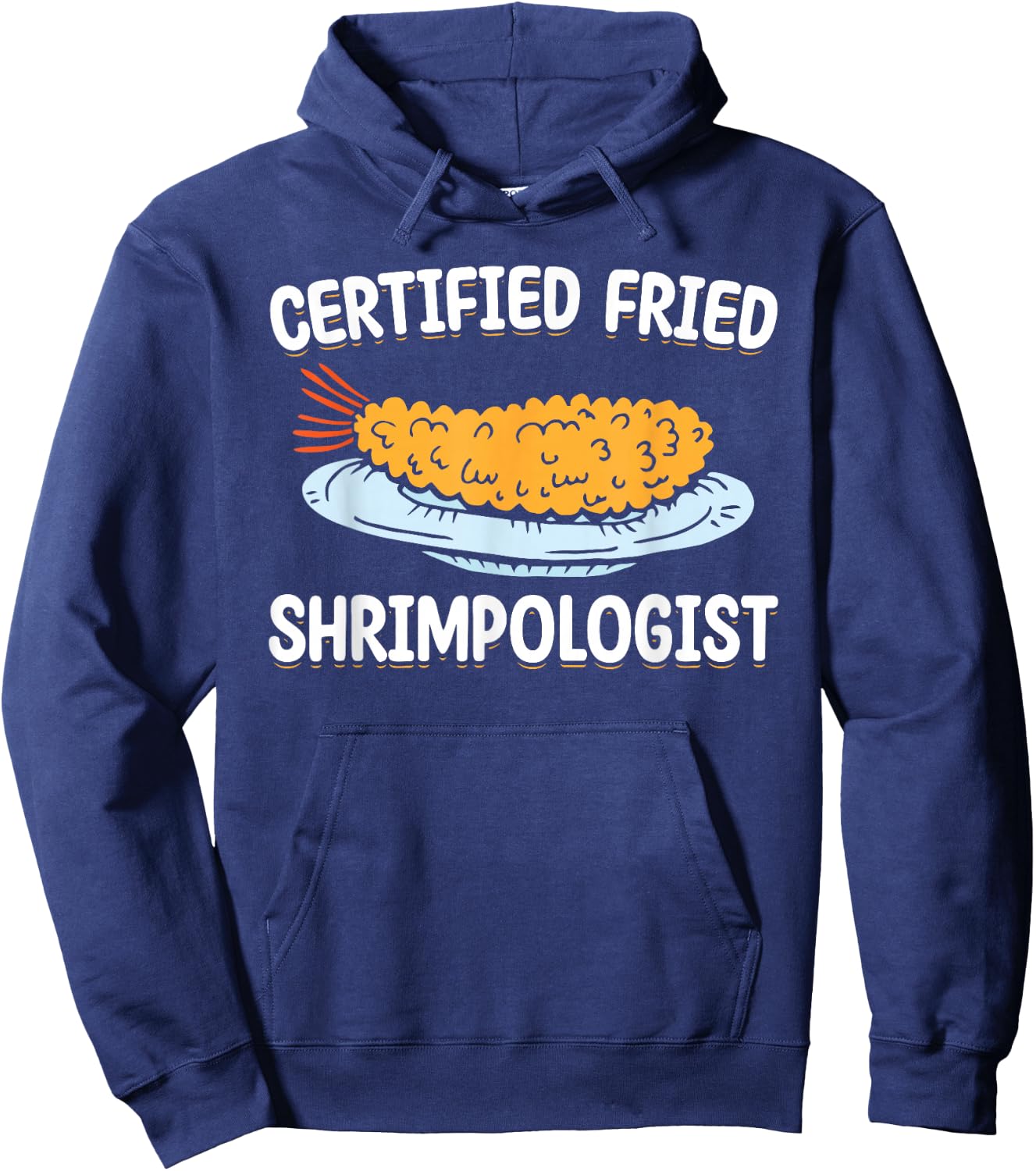 Certified Fried Shrimpologist Fried Shrimps Hoodie - Hoodie | Navy