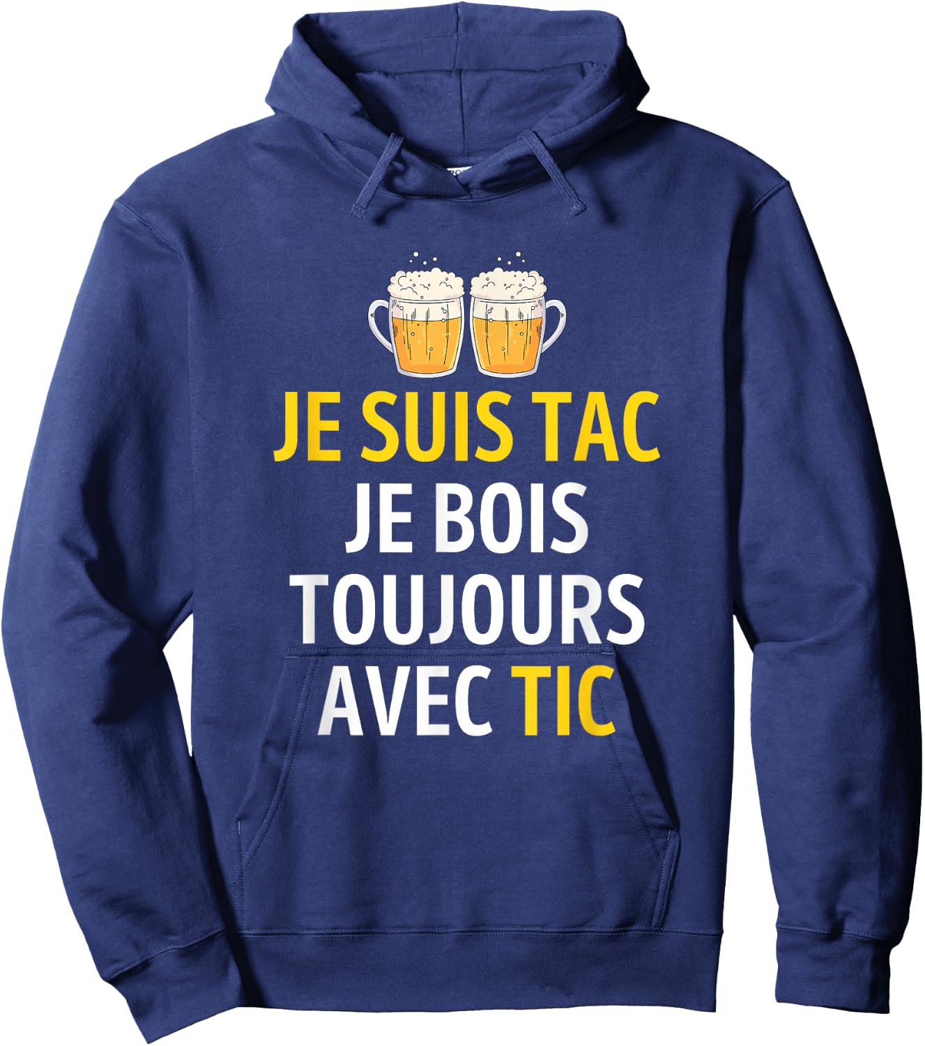Je Suis TAC Je Bois Toujours Avec TIC - Assorted Humour Beer , Black, S Hoodie - Hoodie | Navy