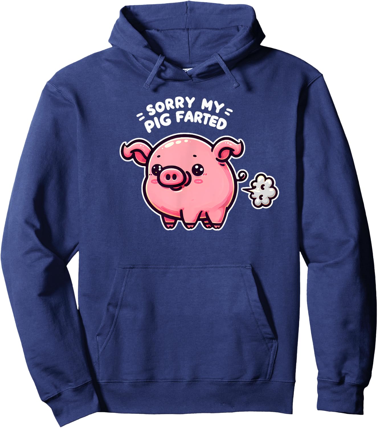 Sorry My Pig Farted Funny Sayings Humor Quotes Hoodie - Hoodie | Navy