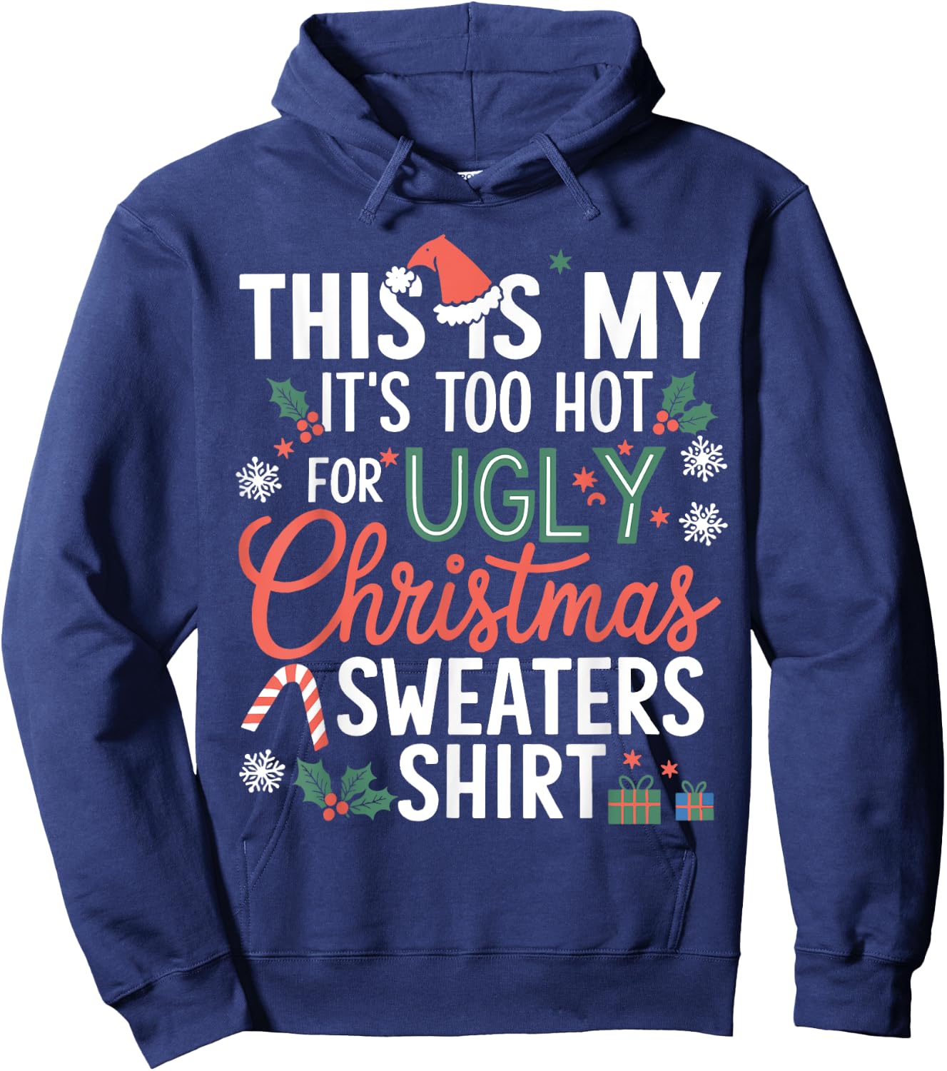This Is My It's Too Hot For Ugly Christmas Sweaters Xmas Hoodie - Hoodie | Navy