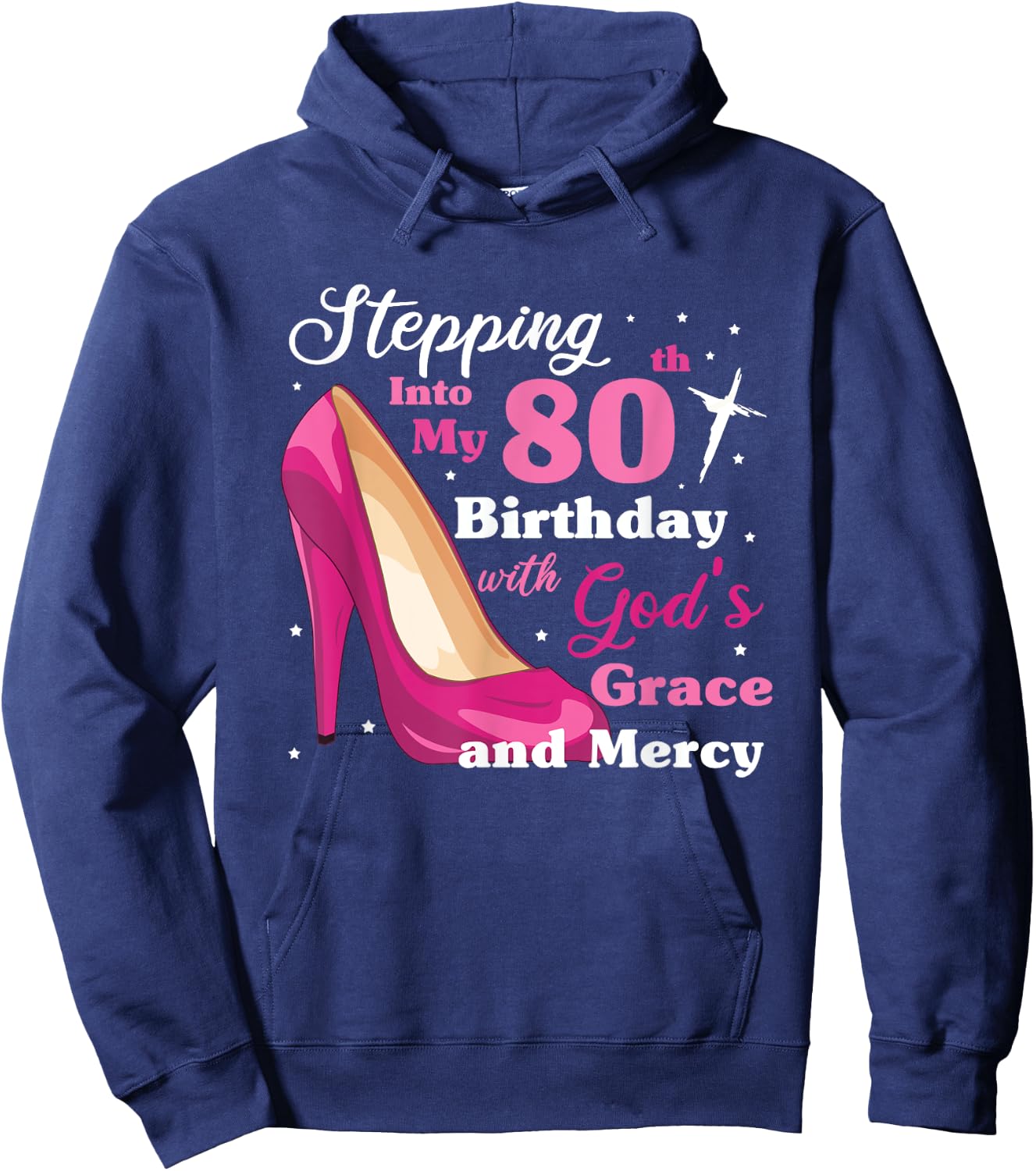 Stepping into my 80th birthday with gods grace and mercy Hoodie - Hoodie | Navy