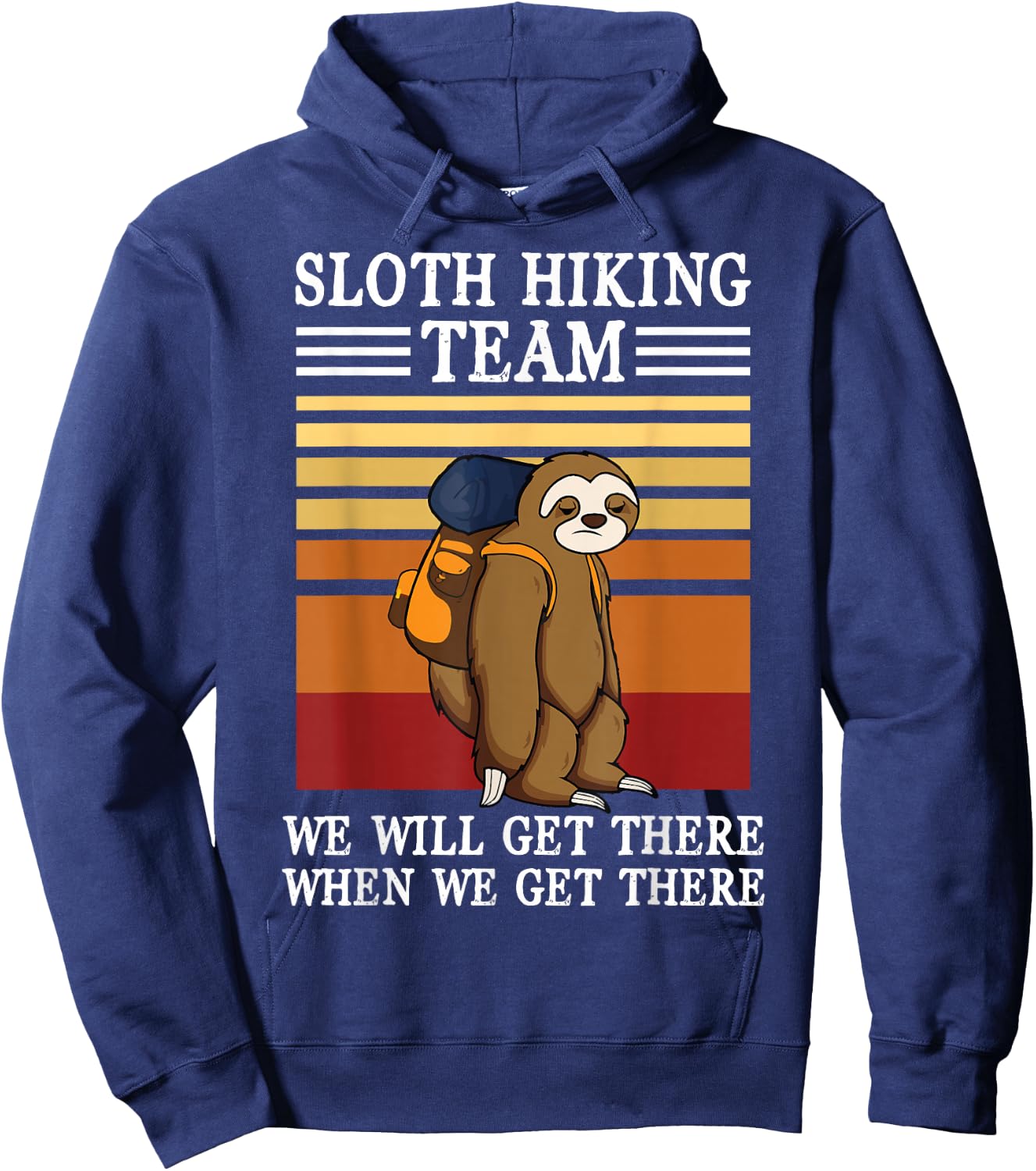 Sloth Hiking Team We Will Get There When We Get There Hoodie - Hoodie | Navy