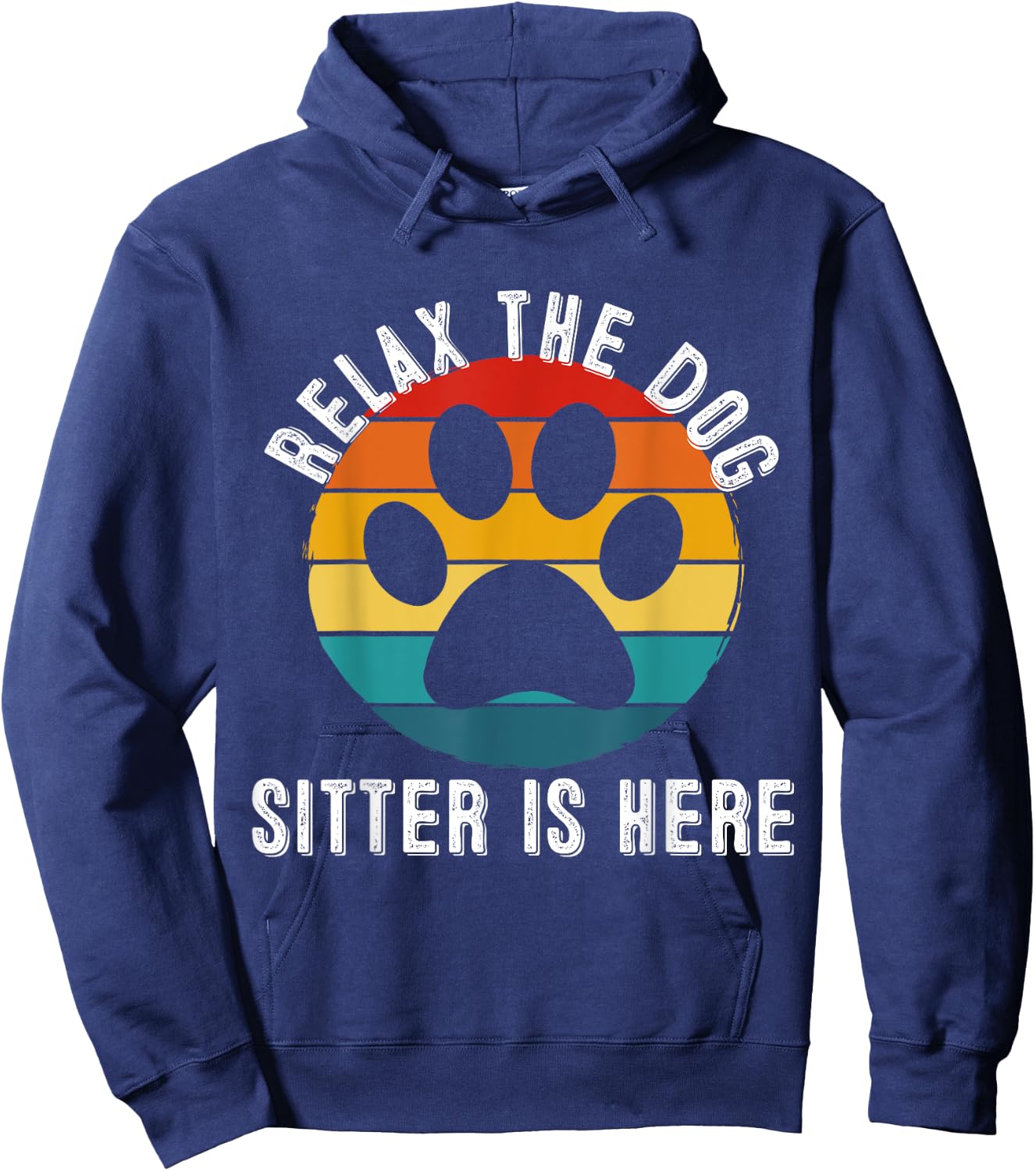 Relax The Dog Sitter Is Here - Vintage Retro Dog Sitter Gift Hoodie - Hoodie | Navy