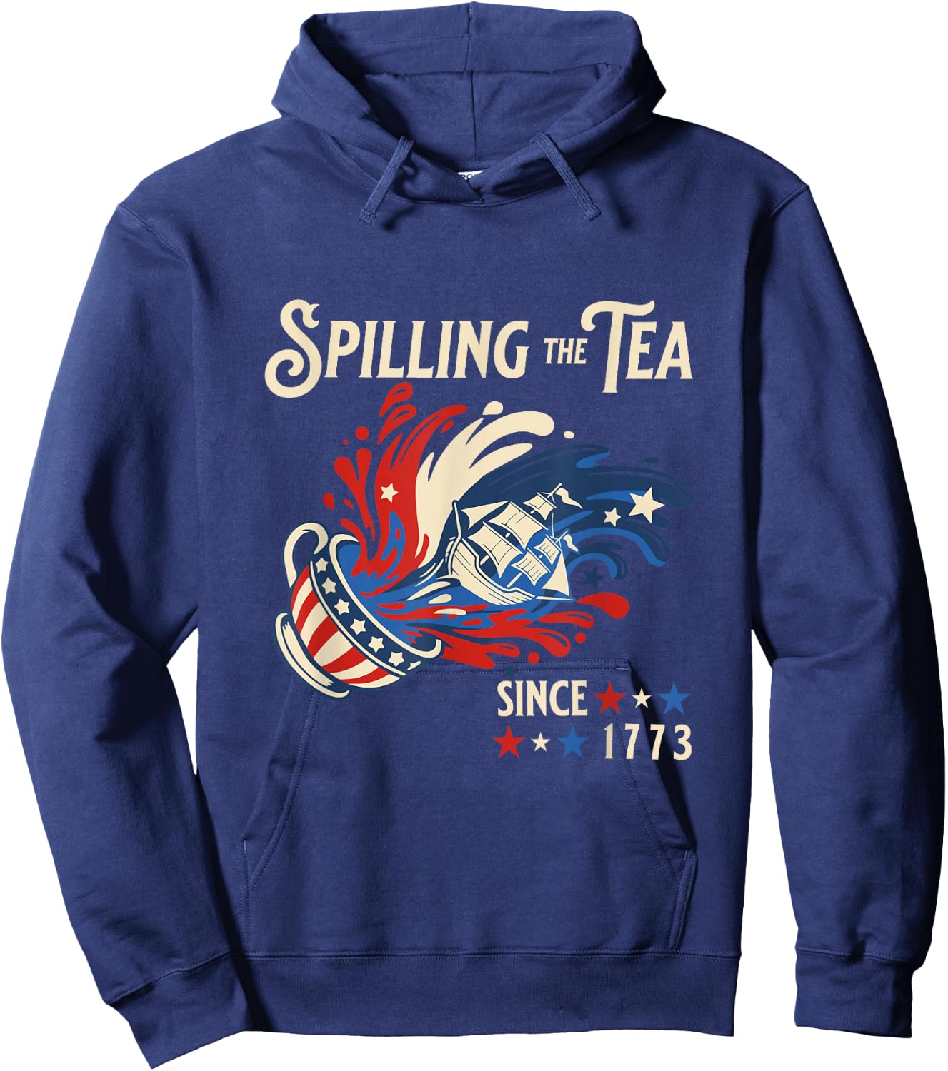 Spilling the Tea Since 1773 Funny 4th of July History Hoodie - Hoodie | Navy