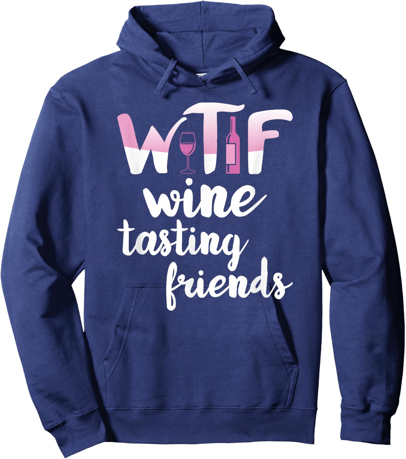 Wine Lover Funny WTF Wine Tasting Friends Drinking Wine Small Hoodie - Hoodie | Navy