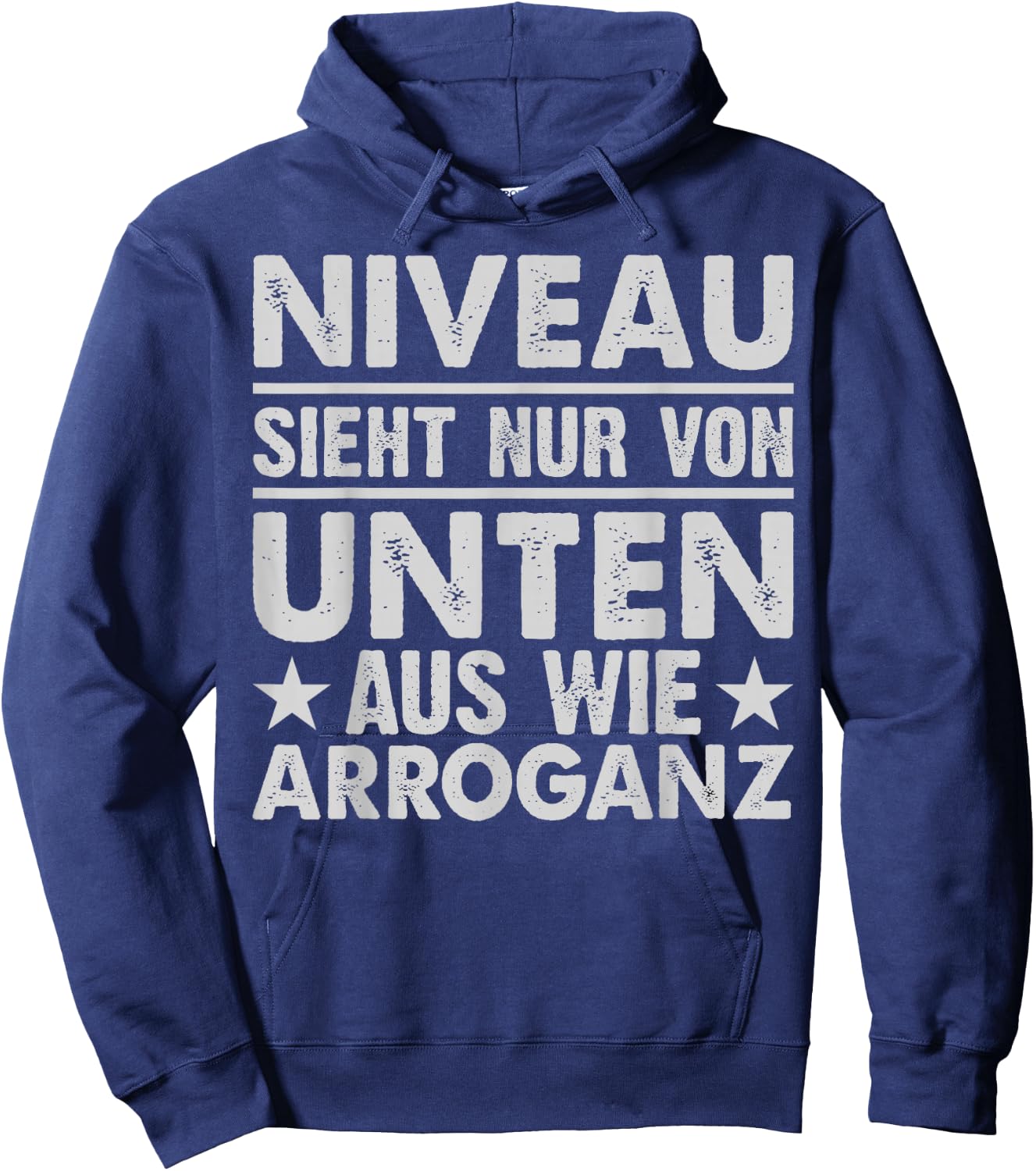 Niveau Ssieht Nur Von Unten Aus Wie Arroganz , black Hoodie - Hoodie | Navy