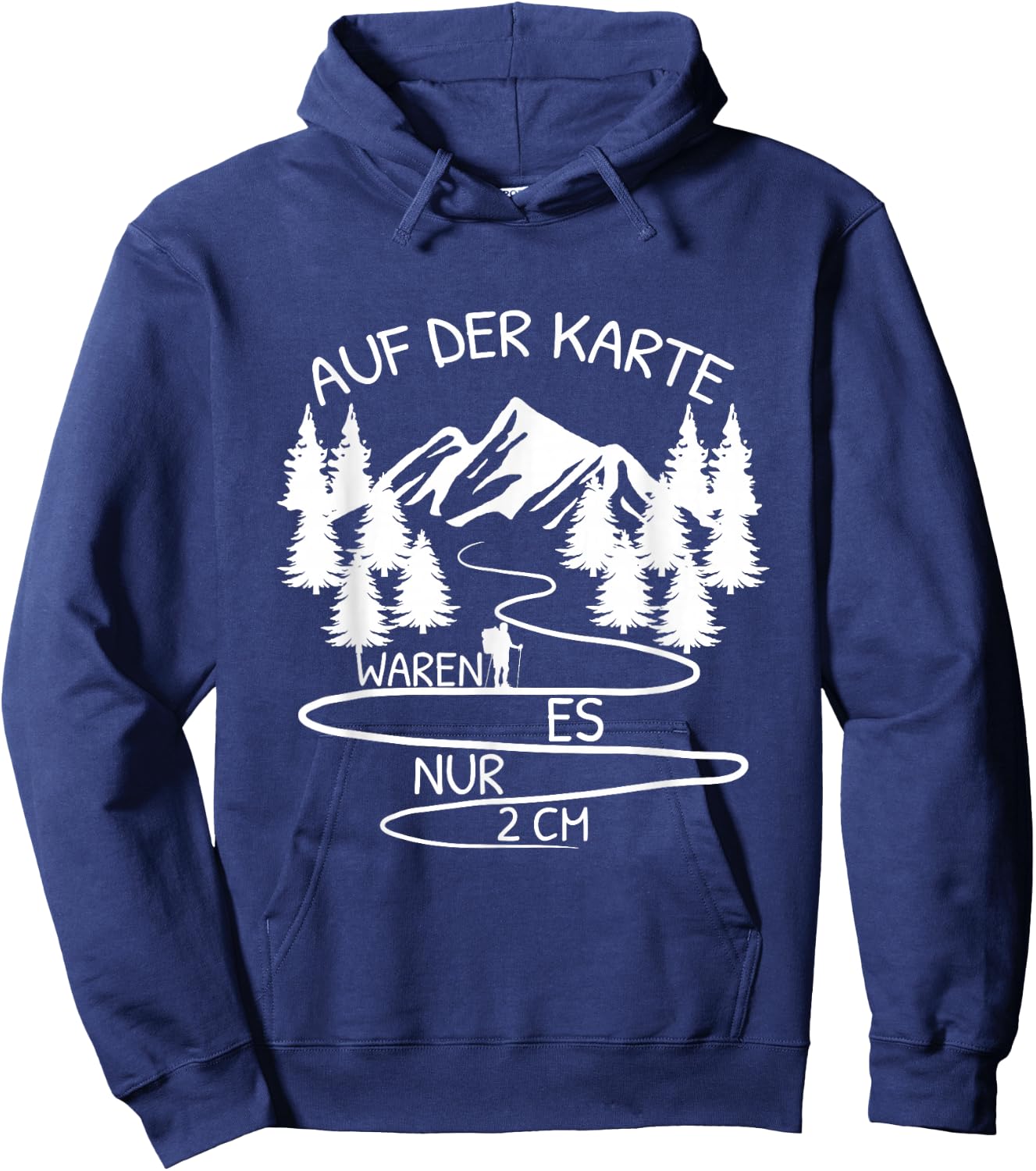 Auf Der Karte Waren Es Nur 2 cm Wandern Bergsteiger Berg Hoodie - Hoodie | Navy