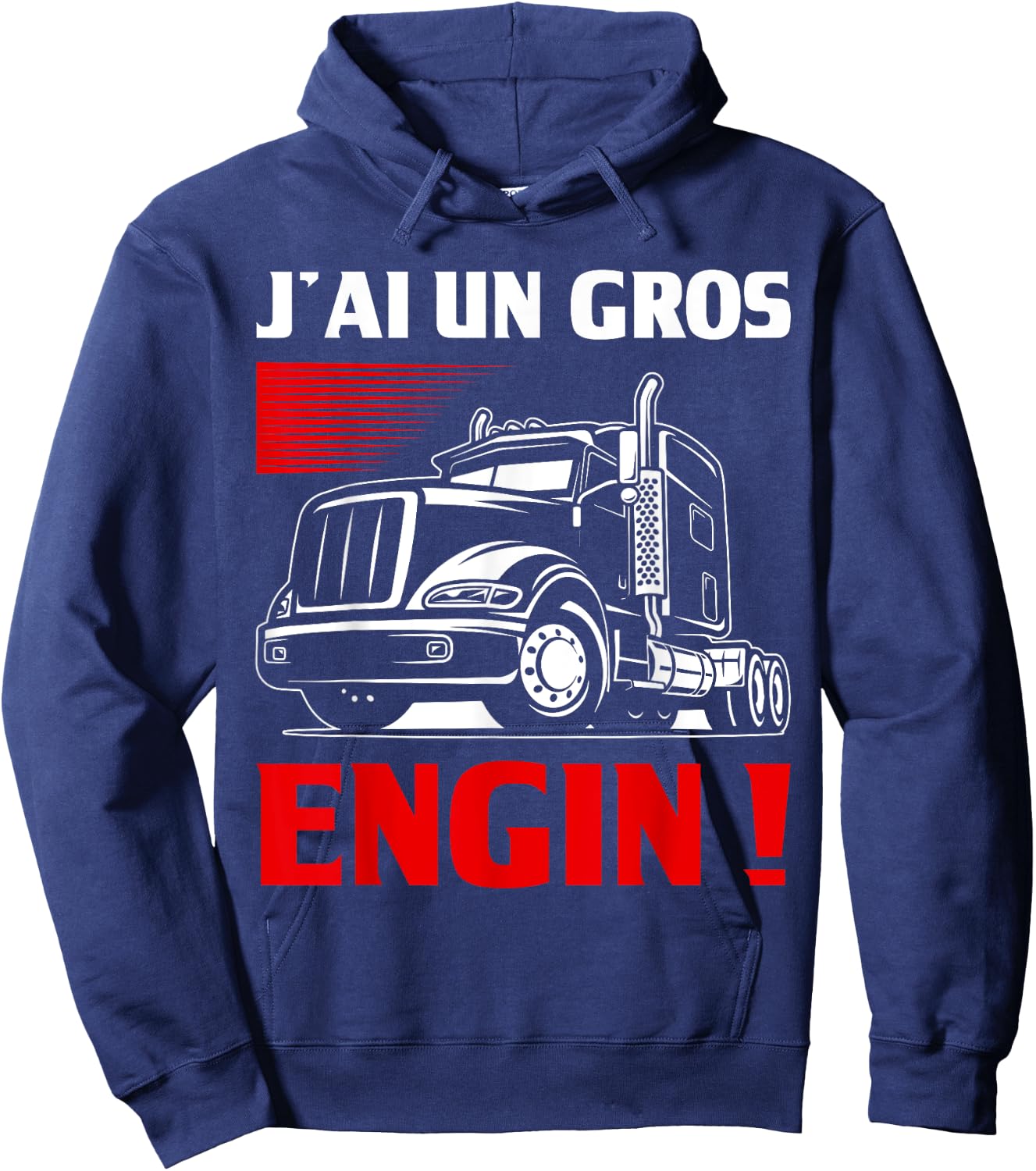 Humour J'ai Un Gros Engin | Chauffeur Routier Cadeau Trucks , Black, S Hoodie - Hoodie | Navy