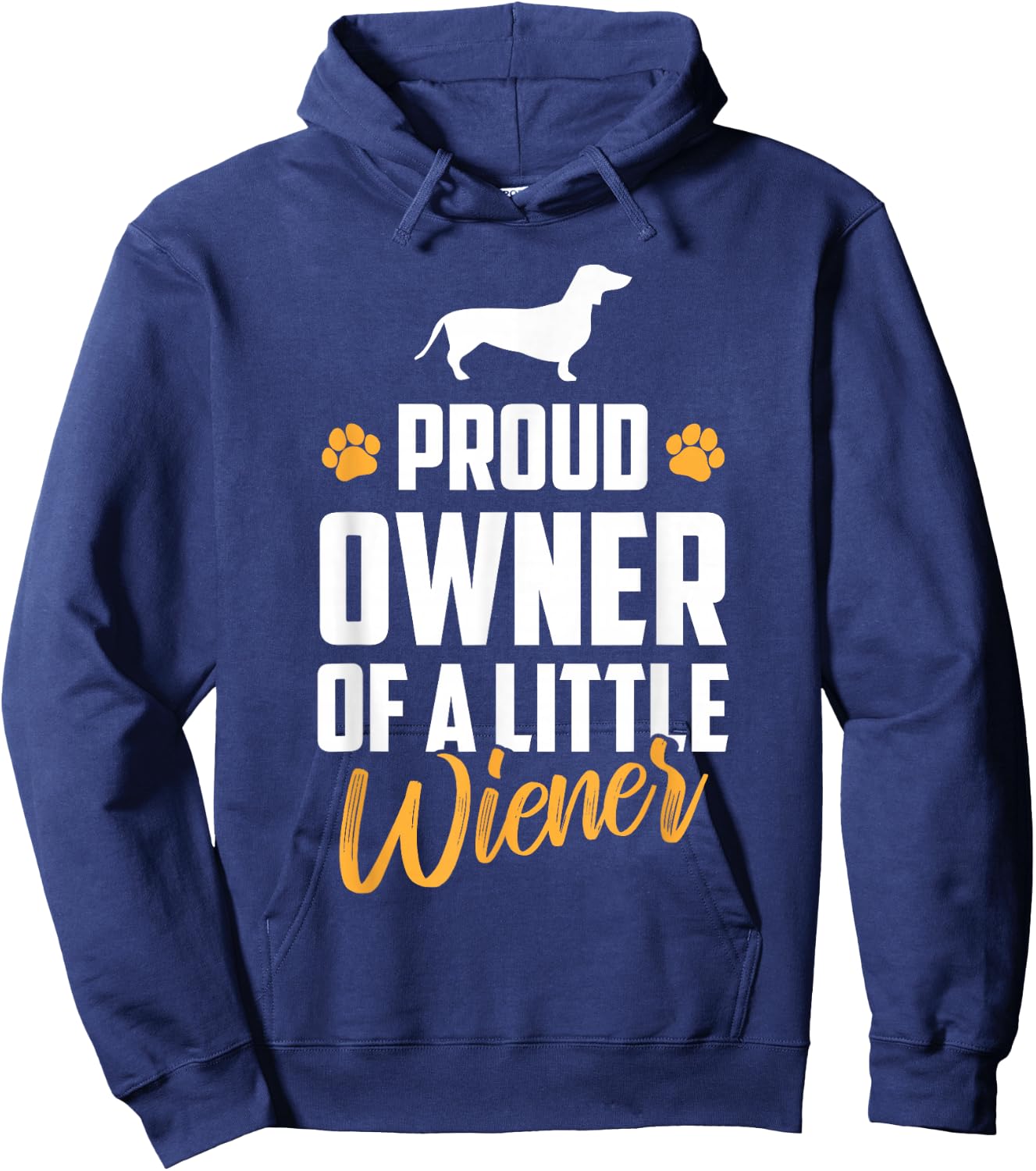 Proud Owner of a Little Wiener Funny Dachshund Owner Hoodie - Hoodie | Navy