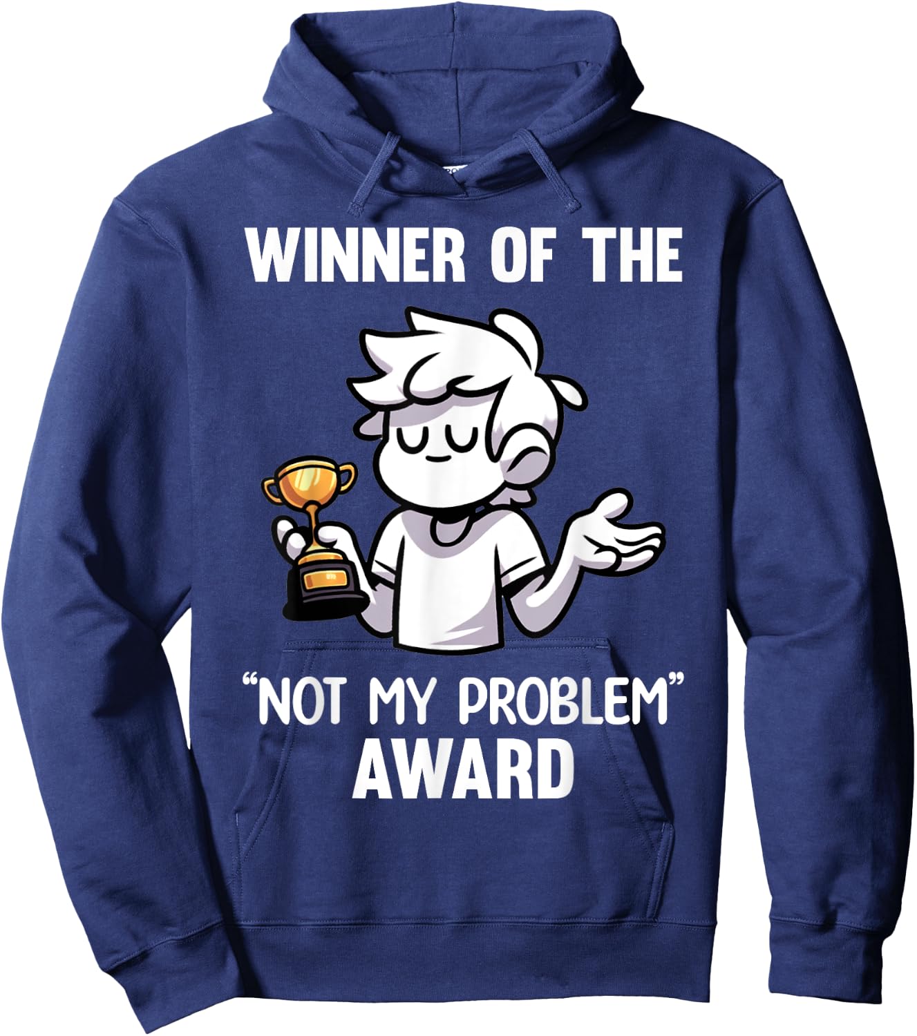Funny Sarcastic Design - Winner Of The Not My Problem Award Hoodie - Hoodie | Navy