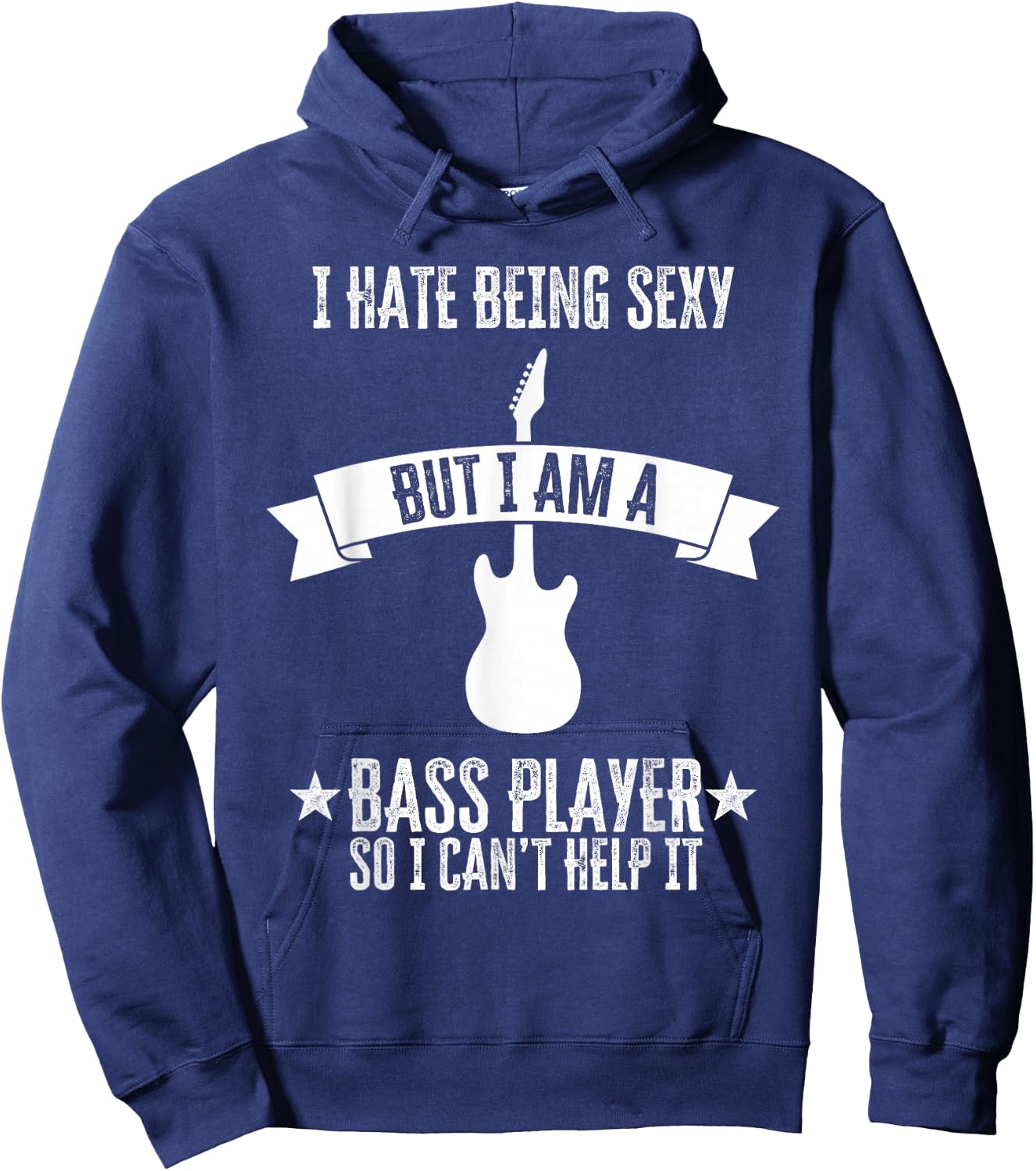 Funny Bassist I Hate Being Sexy But I'm A Bass Player Hoodie - Hoodie | Navy