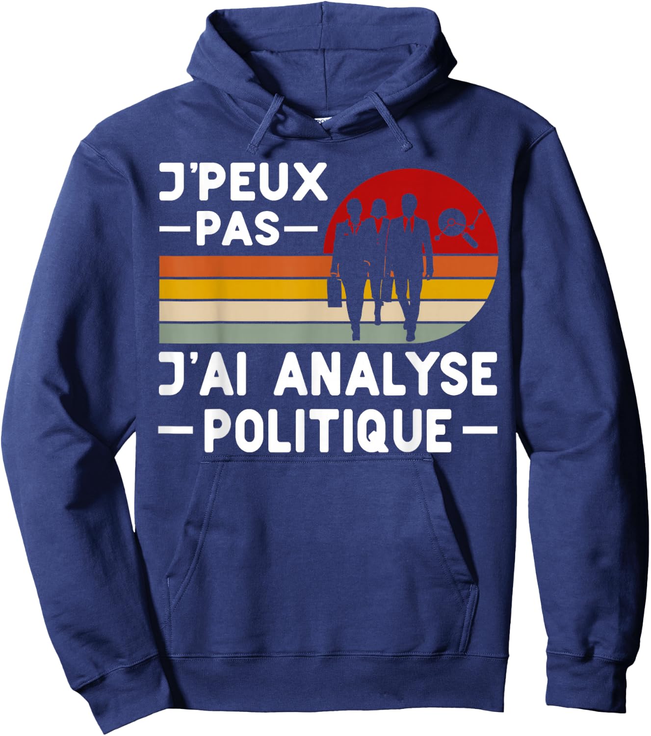 Je Peux Pas J'ai Analyse Politique Humour Science Politique , Black, S Hoodie - Hoodie | Navy