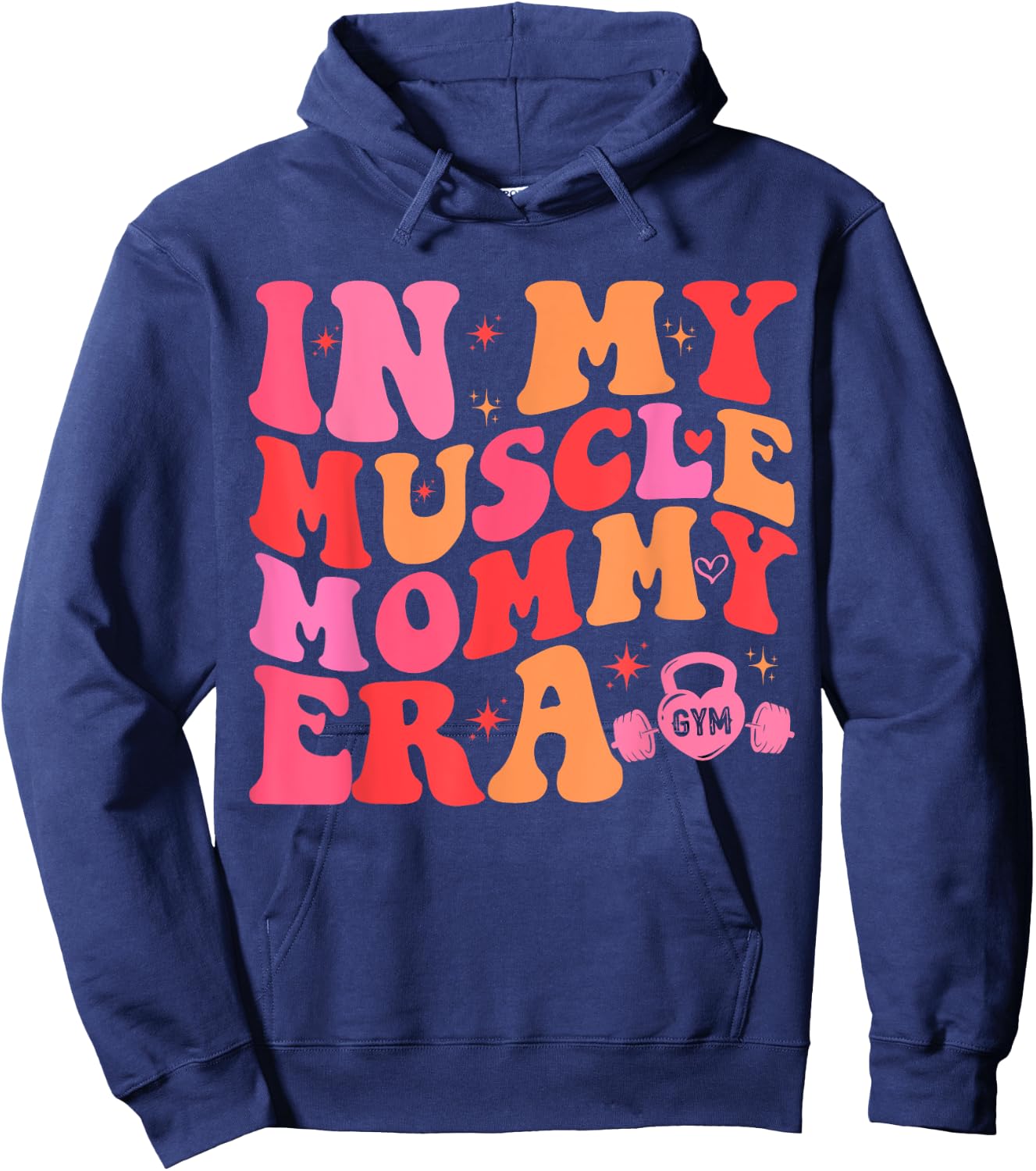 Funny Fitness Team Gym Mama Workout In My Muscle Mommy Era Hoodie - Hoodie | Navy
