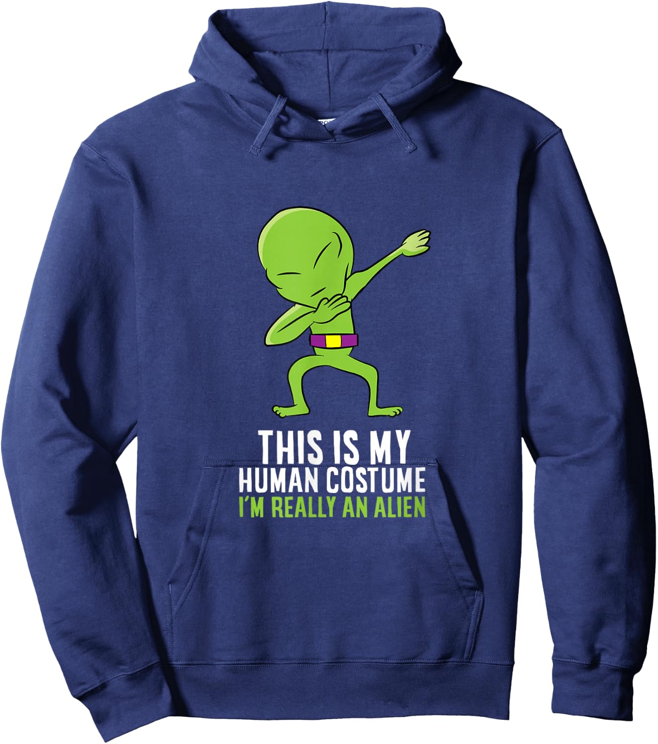 Alien Costume This Is My Human Costume I'm Really An Alien Hoodie - Hoodie | Navy