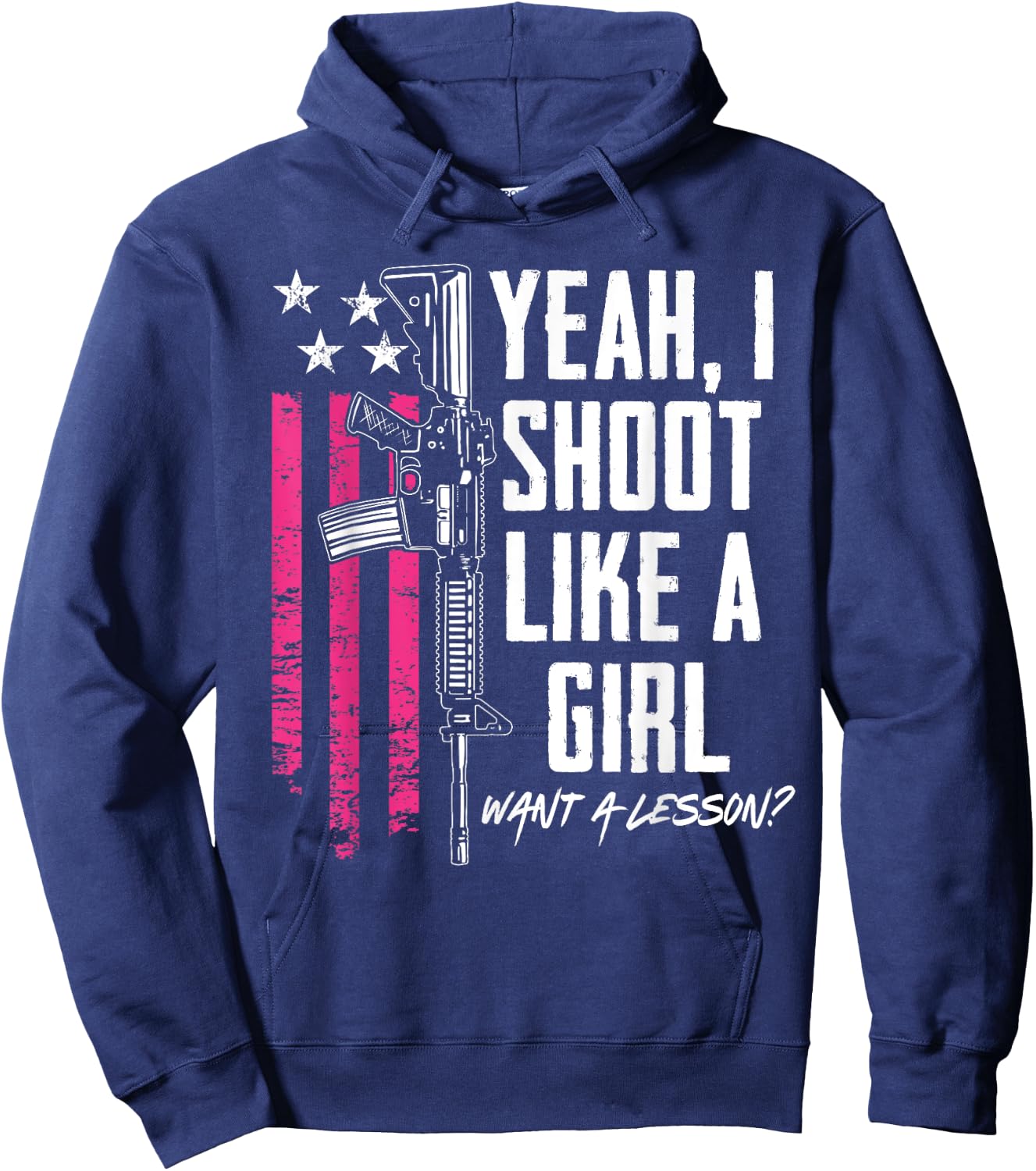 Yeah I Shoot Like A Girl Want A Lesson - Funny Gun Hoodie - Hoodie | Navy