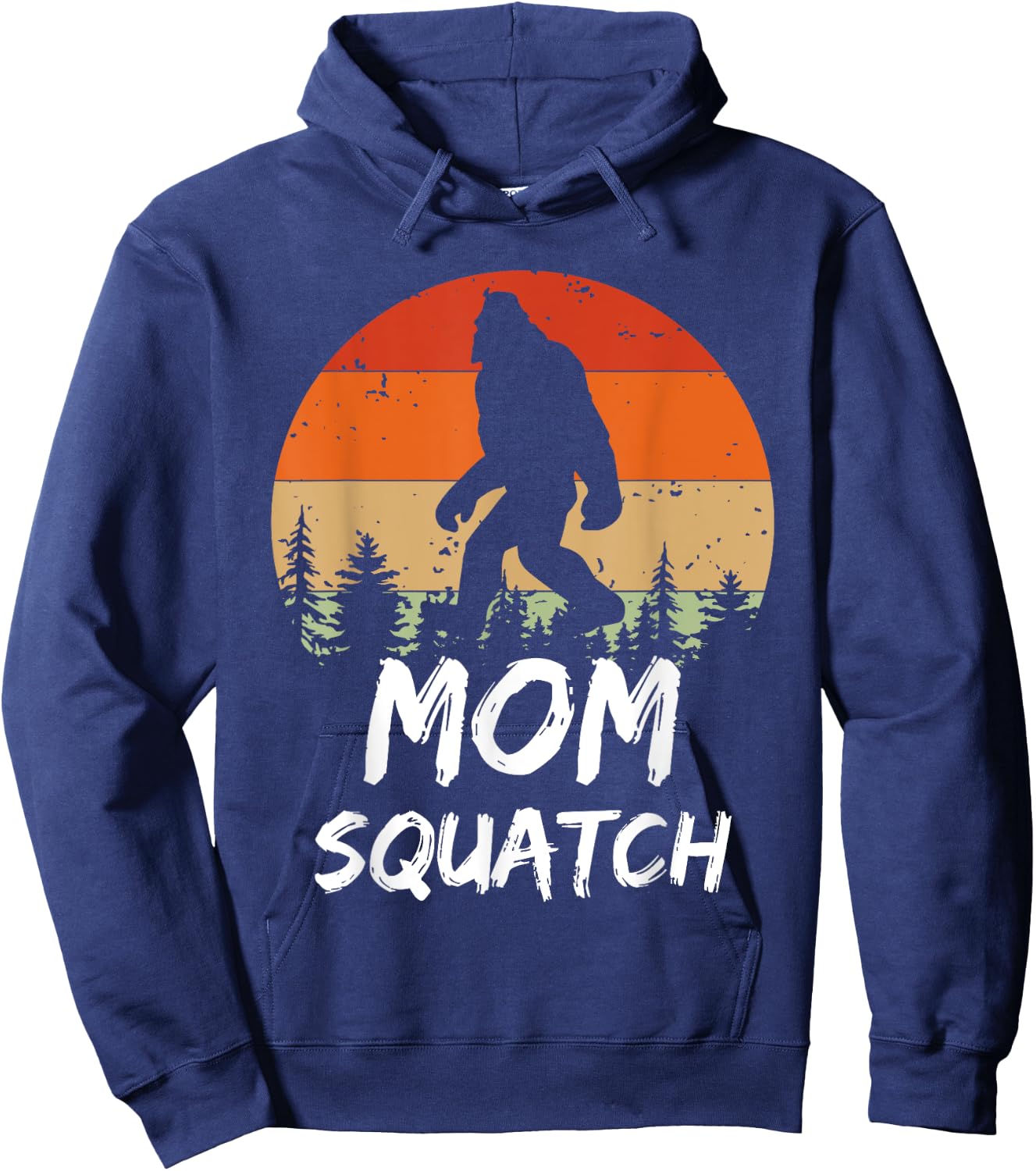 Funny Mom Squatch Sasquatch Yeti Or Bigfoot Mommy Humor Hoodie - Hoodie | Navy