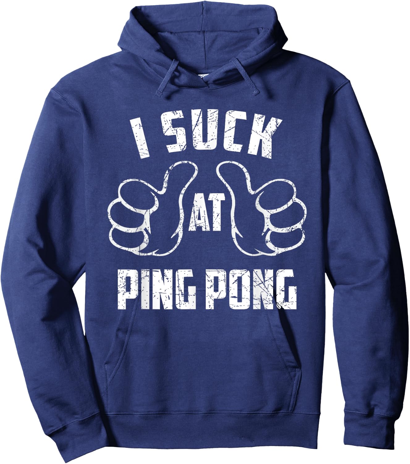 I Suck At Ping Pong Sarcastic Ping Pong Loser Hoodie - Hoodie | Navy