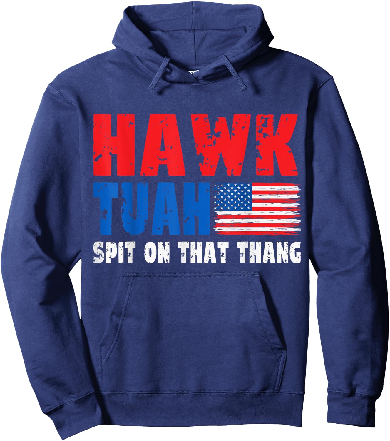 Hawk Tuah American Flag Blue Red White Men Women USA Funny Hoodie - Hoodie | Navy