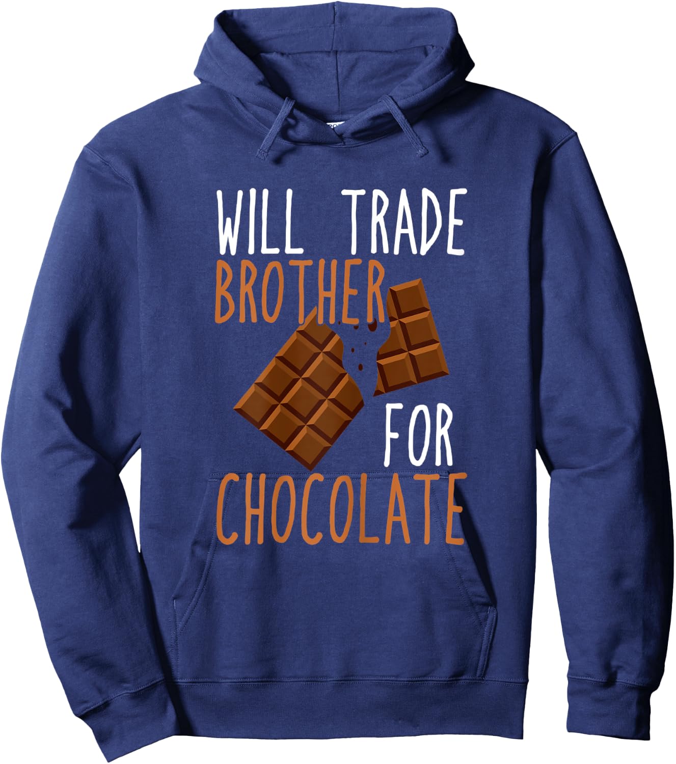 Chocolate Lover Will Trade Brother For Chocolate Hoodie - Hoodie | Navy