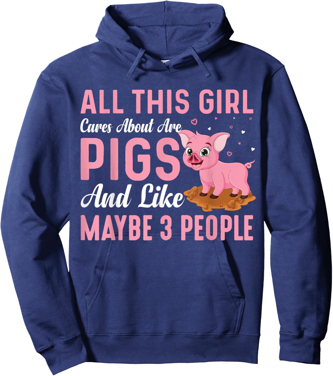 All This Girl Cares About Are Pigs And Like Maybe 3 People Hoodie - Hoodie | Navy