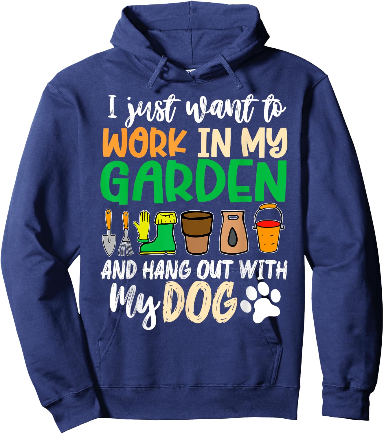 Funny Gardening I Just Want To Work In My Garden With Dogs Hoodie - Hoodie | Navy