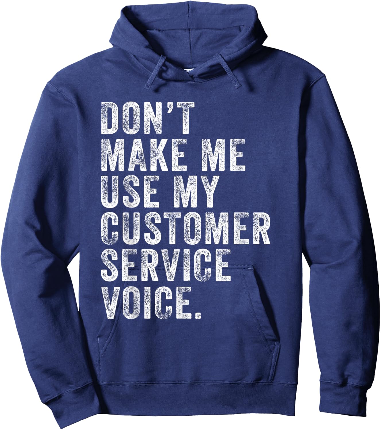 Don't Make Me Use My Customer Service Voice Funny Vintage Hoodie - Hoodie | Navy