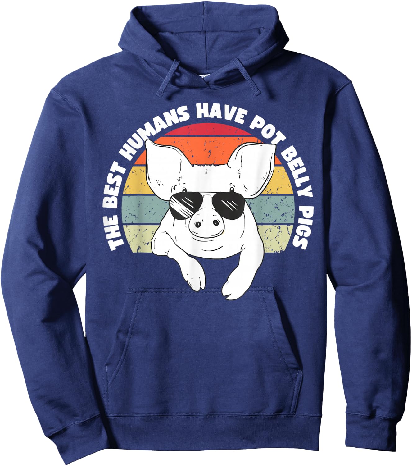 Pot Belly Pig, The Best Humans Have Pot Belly Pigs Hoodie - Hoodie | Navy