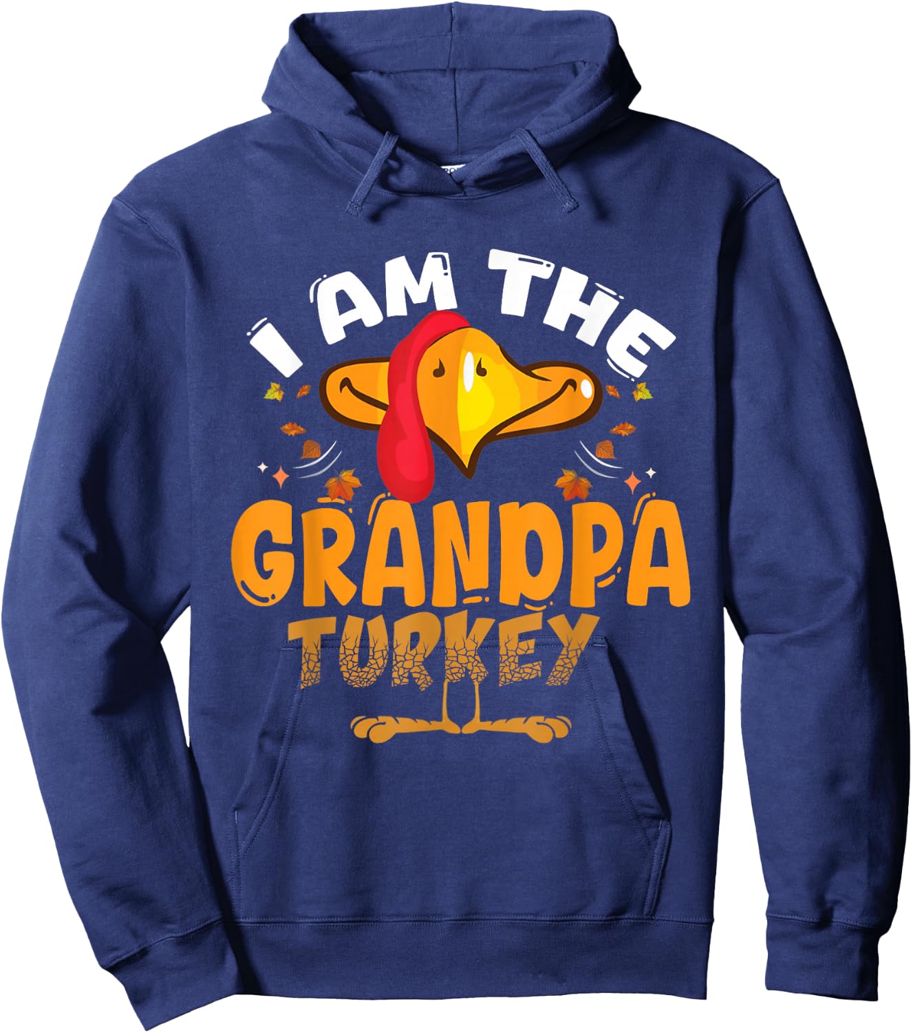 I Am The Grandpa Turkey Matching Family Thanksgiving Hoodie - Hoodie | Navy