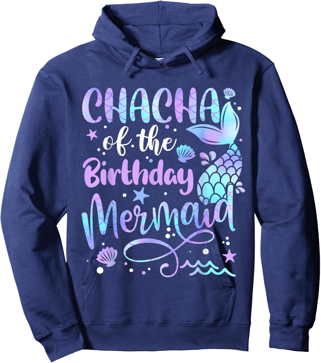 Chacha Of The Birthday Mermaid Matching Family Father's Day Hoodie - Hoodie | Navy