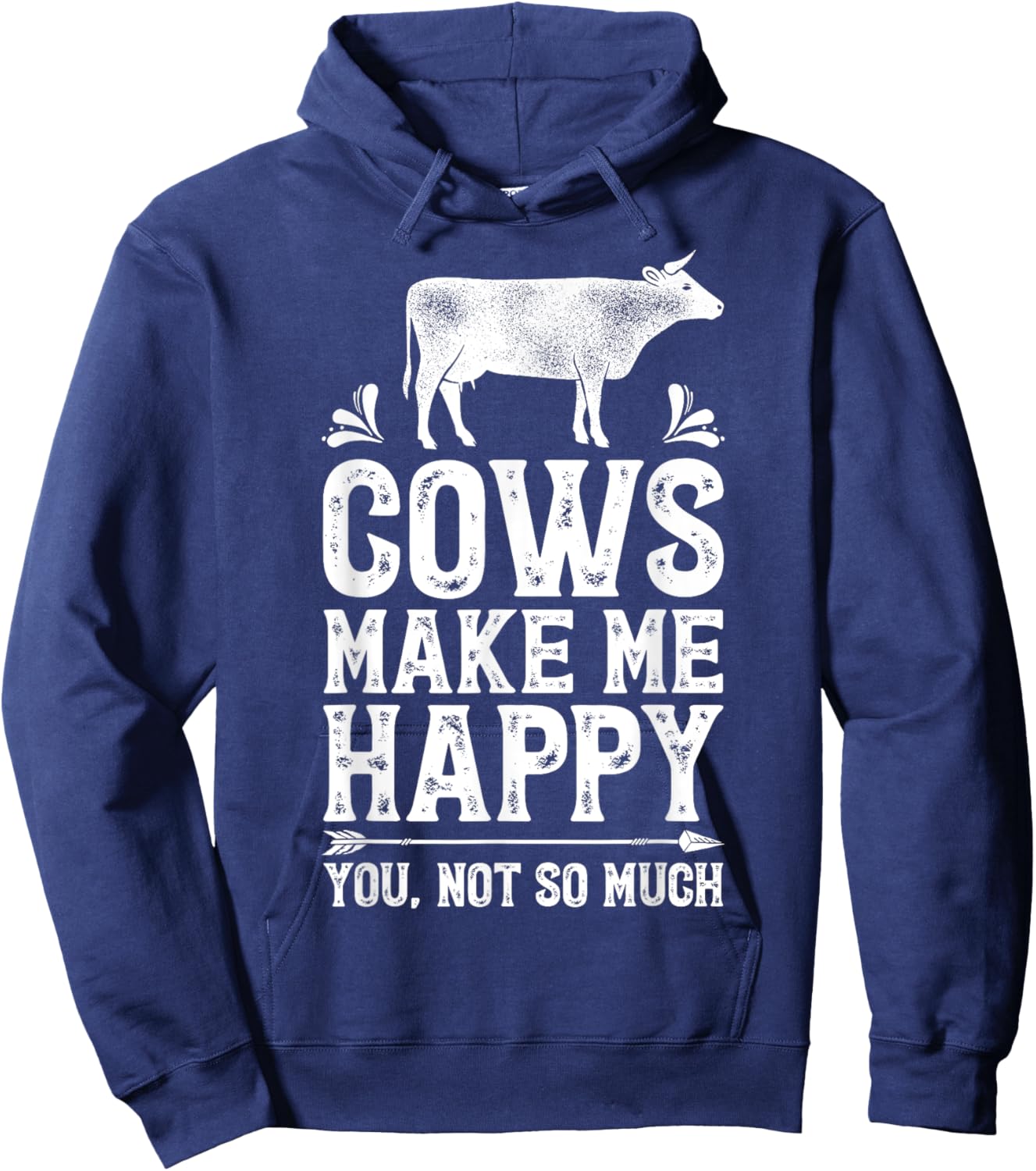 Cows Make Me Happy You Not So Much Funny Cow Farmer Farm Hoodie - Hoodie | Navy