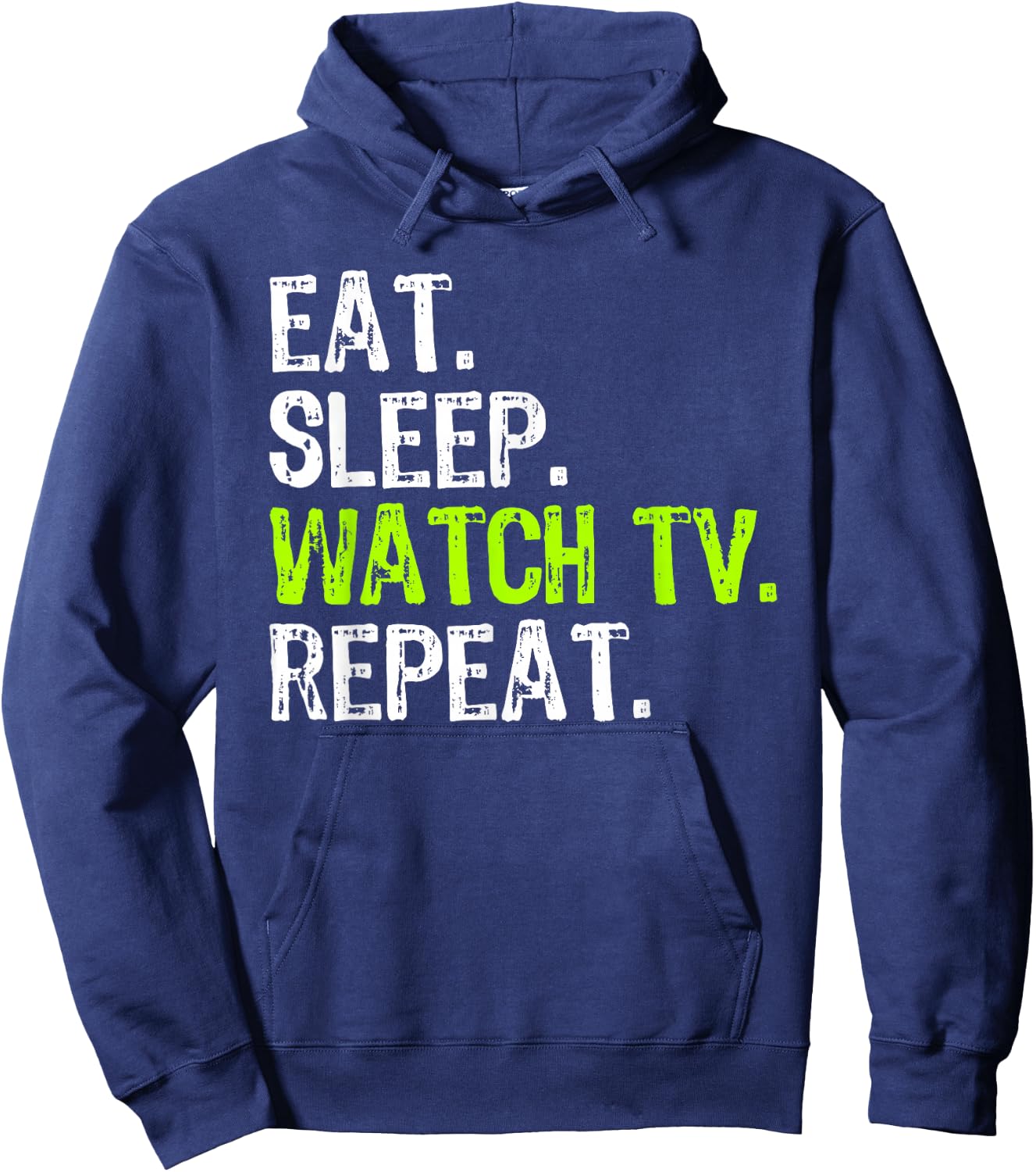 Eat Sleep Watch TV Repeat Televion Funny Show Watching Lover Hoodie - Hoodie | Navy