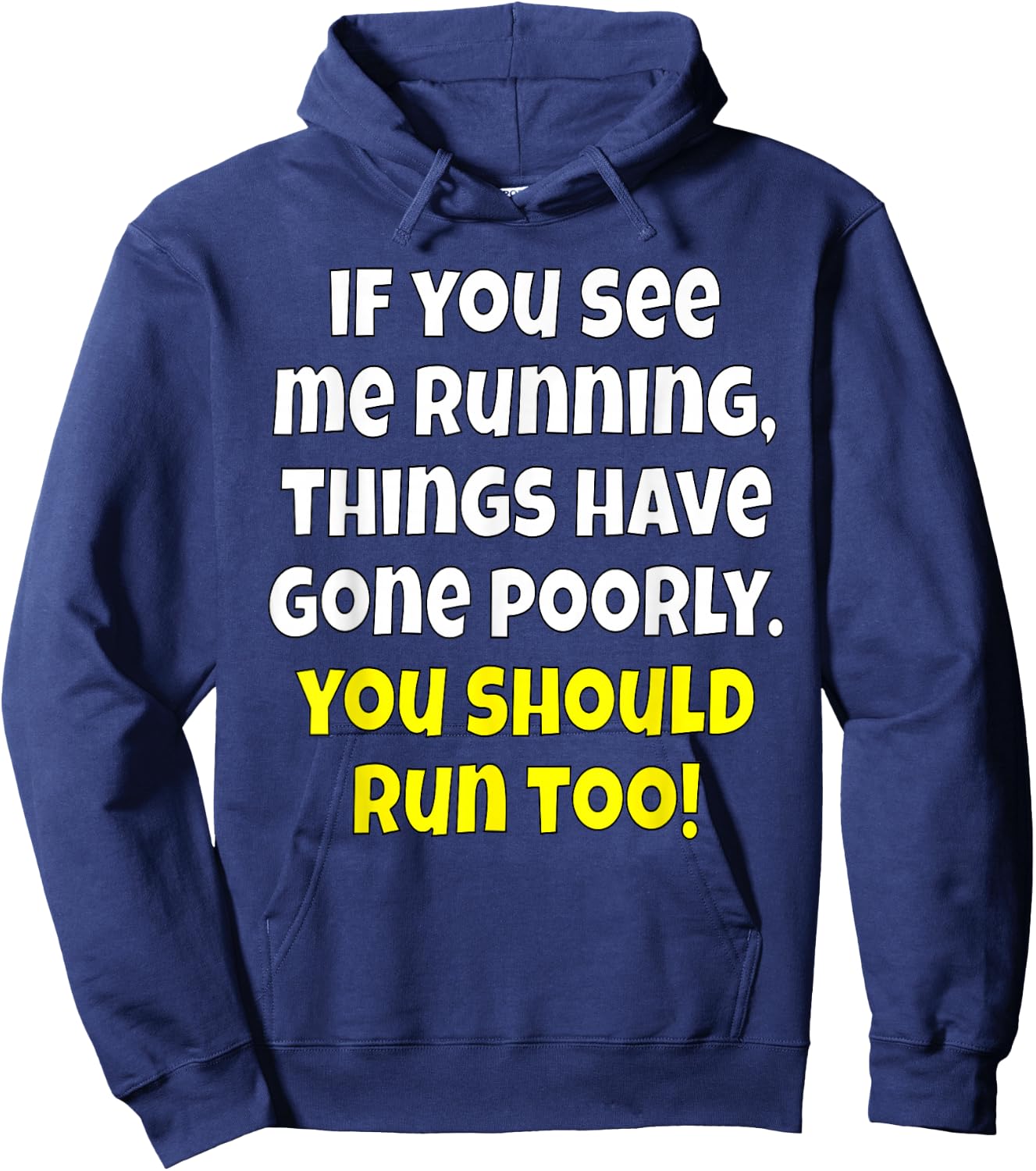 Funny Humor If You See Me Running, Things Have Gone Poorly Hoodie - Hoodie | Navy