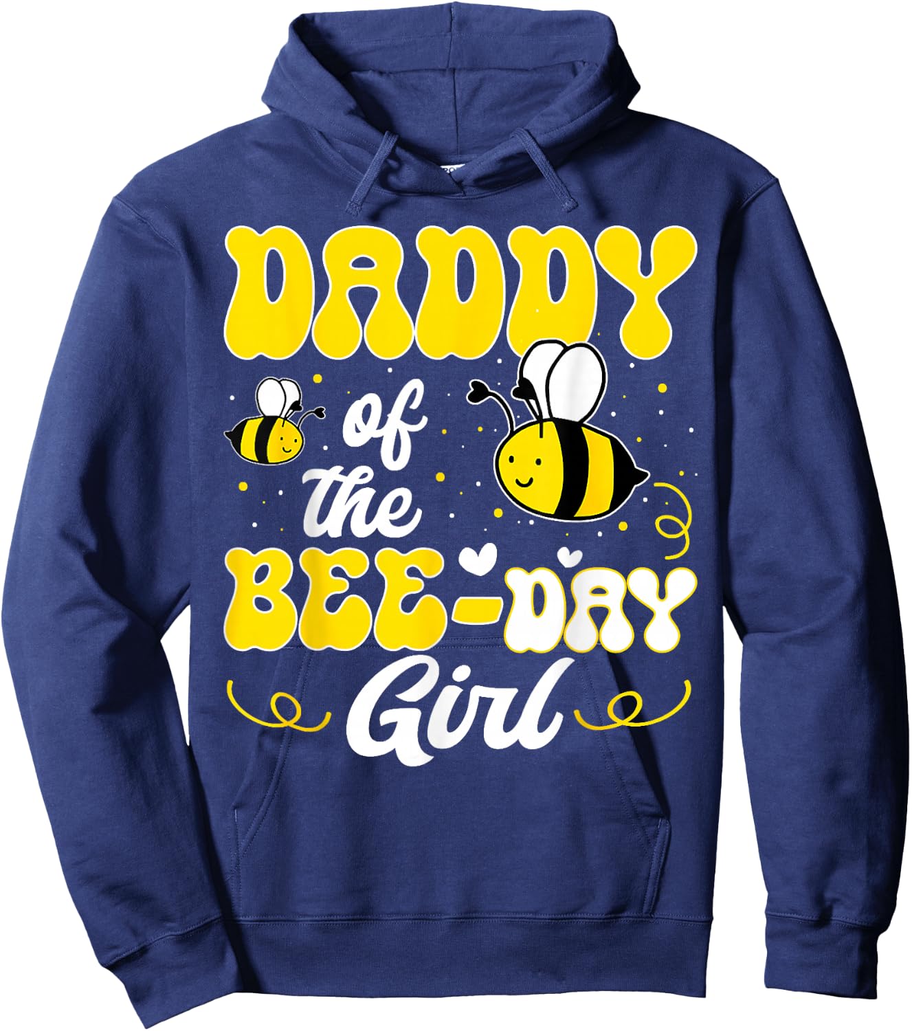 Party Matching Birthday Sweet Daddy Of The Bee Day Girl Hive Hoodie - Hoodie | Navy