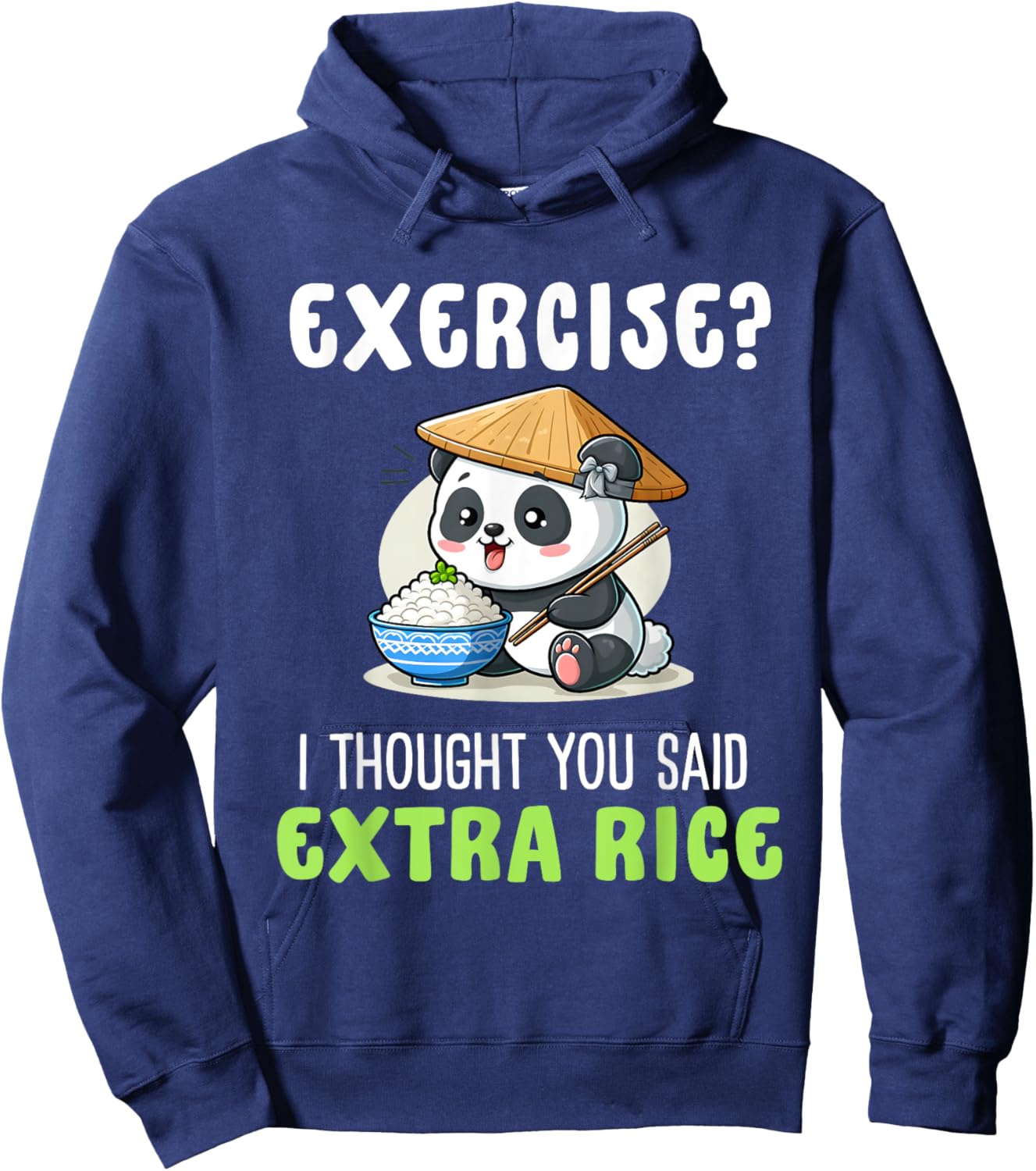 Exercise I Thought You Said Extra Rice Funny rice lover Hoodie - Hoodie | Navy