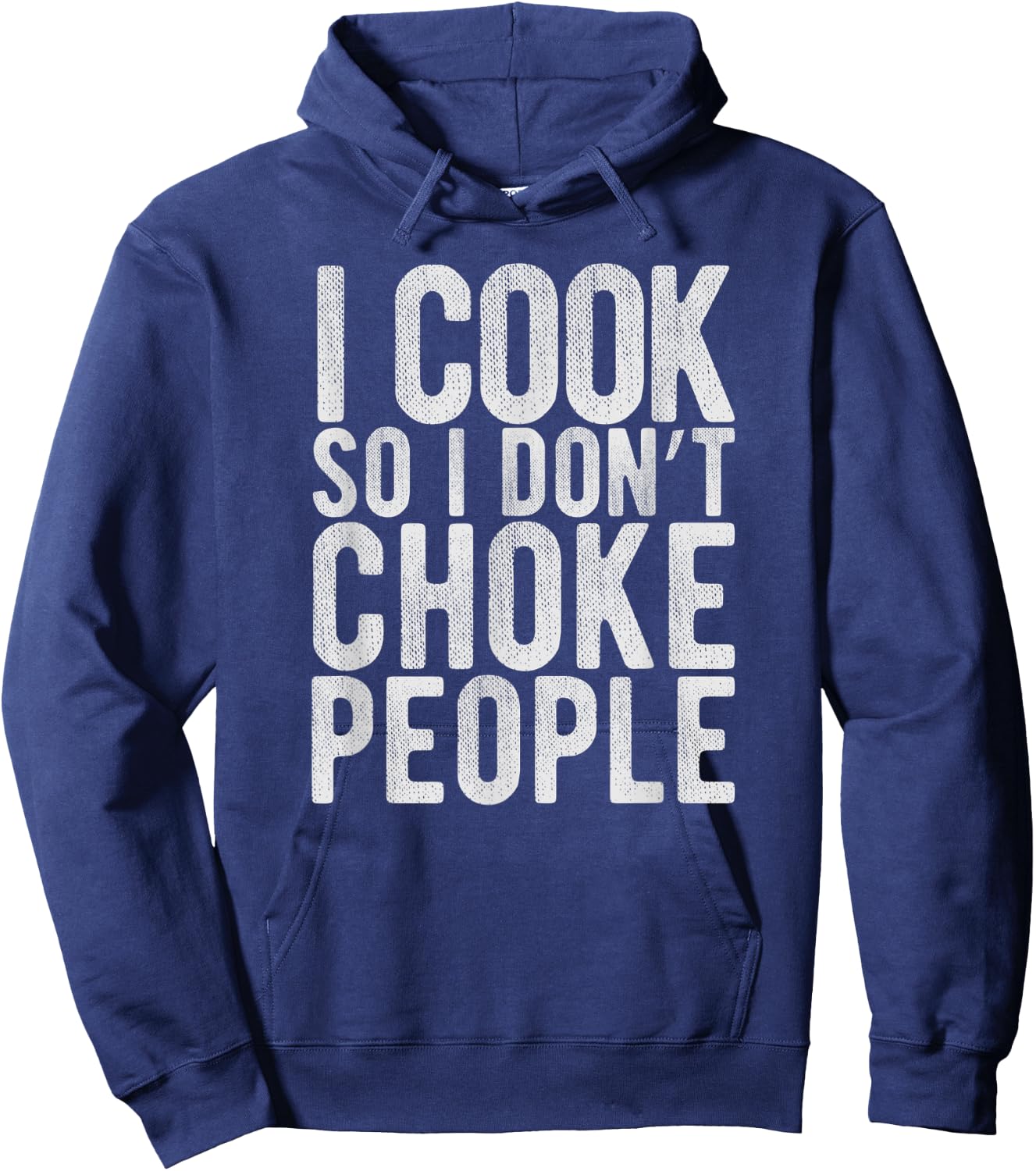 I Cook So I Don't Choke People - Chefs Funny Comedy Gag Hoodie - Hoodie | Navy