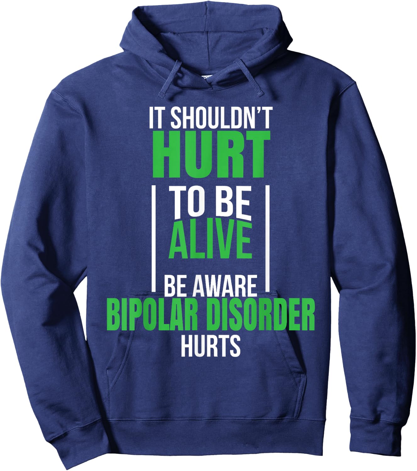 Bipolar Disorder It Shouldn't Hurt To Be Alive Hoodie - Hoodie | Navy
