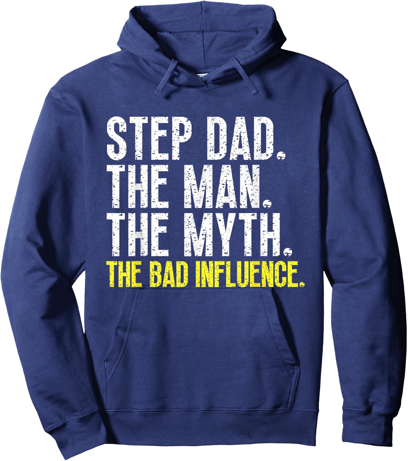 Step-Dad The Man The Myth Bad Influence StepDad Cool Vintage Hoodie - Hoodie | Navy