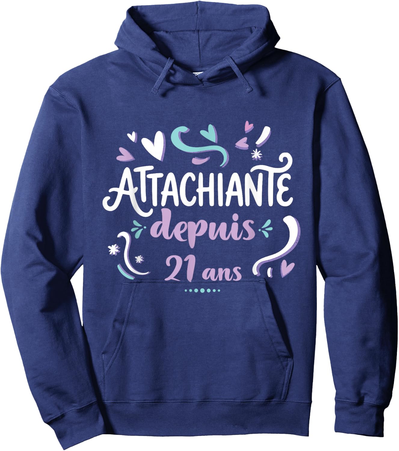 Attachiante Depuis 21 Ans Cadeau Anniversaire Fille Humour Hoodie - Hoodie | Navy